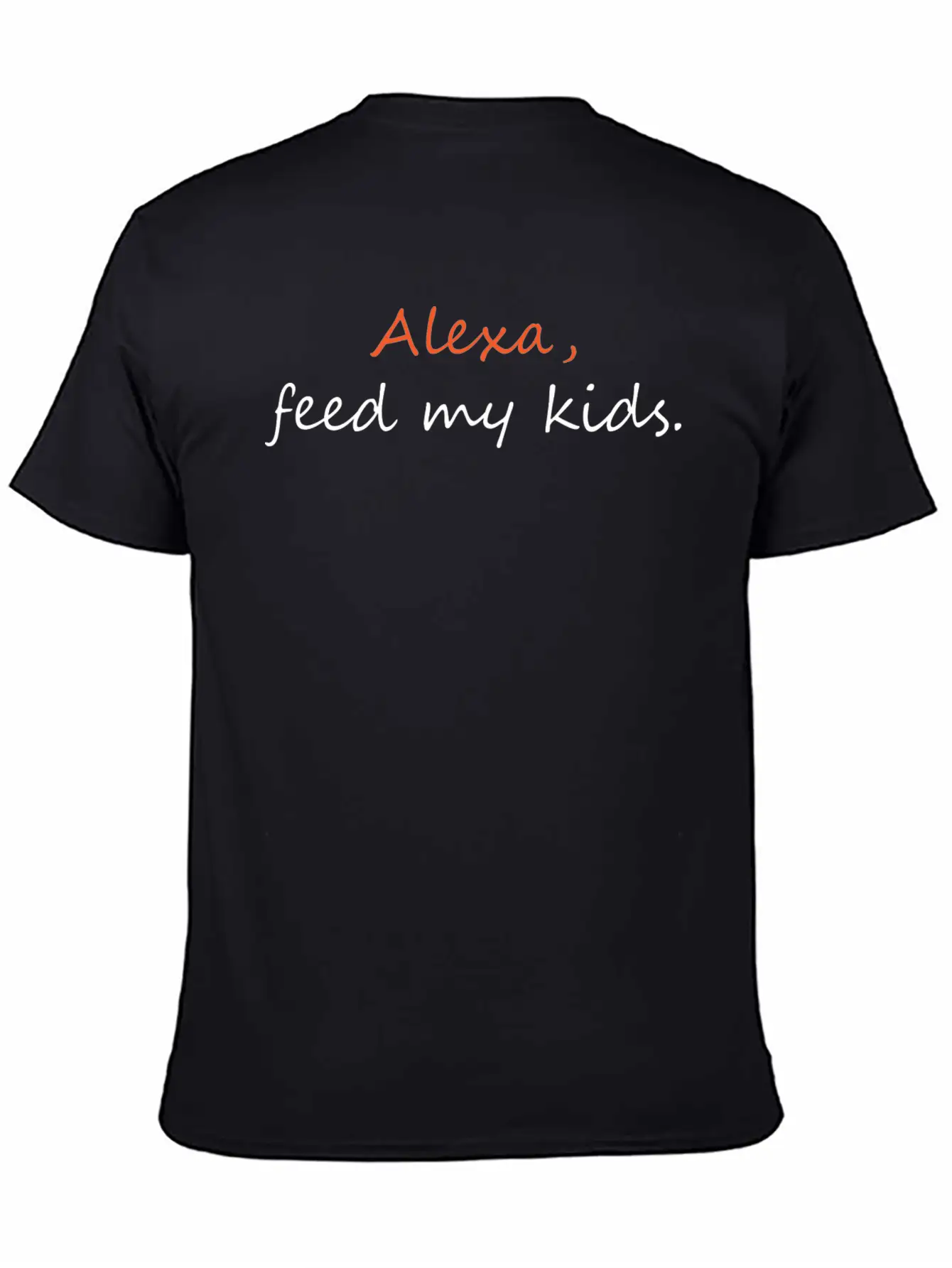 Alexa Give Food To Kids Funny Gift Classic Cotton Tee – Unisex Comfort For Any Season