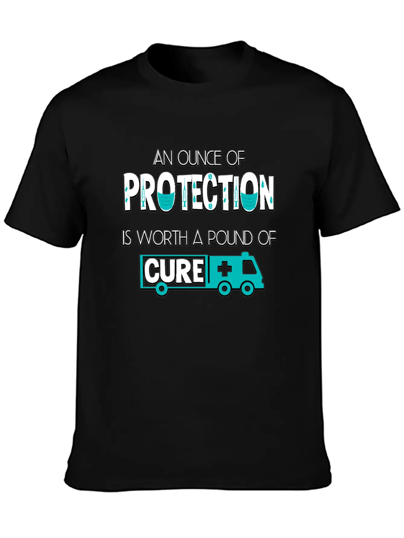 An Ounce Of Protection Is Worth A Pound Of Cure Classic Cotton Tee – Unisex Comfort For Any Season