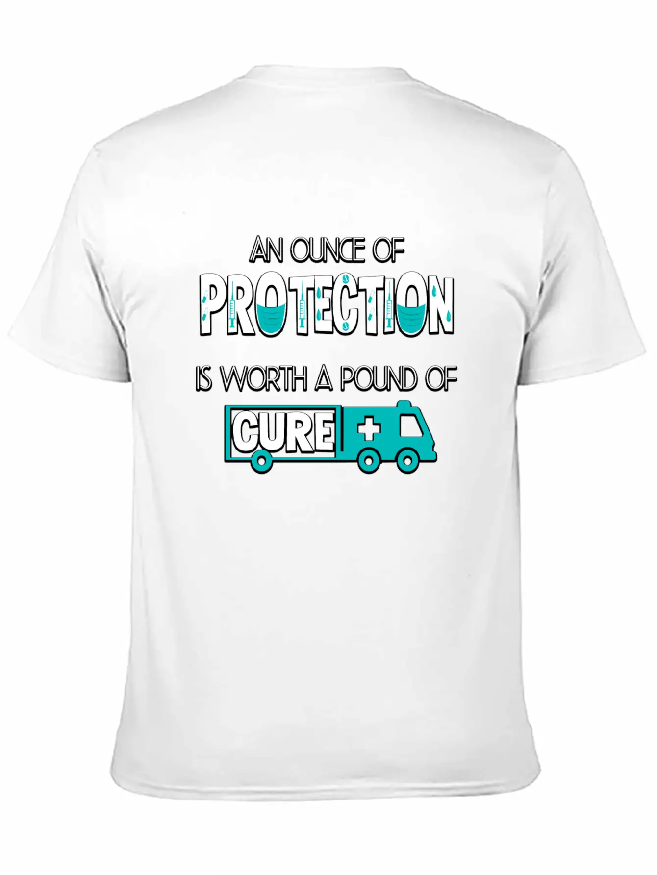 An Ounce Of Protection Is Worth A Pound Of Cure Classic Cotton Tee – Unisex Comfort For Any Season