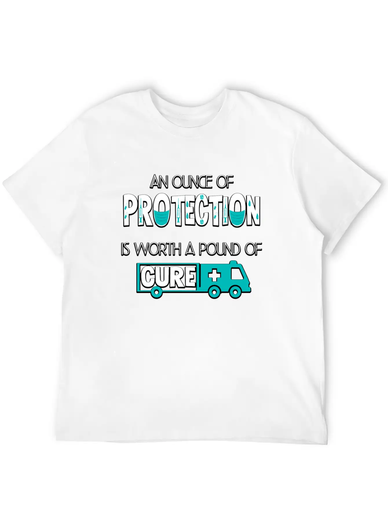 An Ounce Of Protection Is Worth A Pound Of Cure Classic Cotton Tee – Unisex Comfort For Any Season