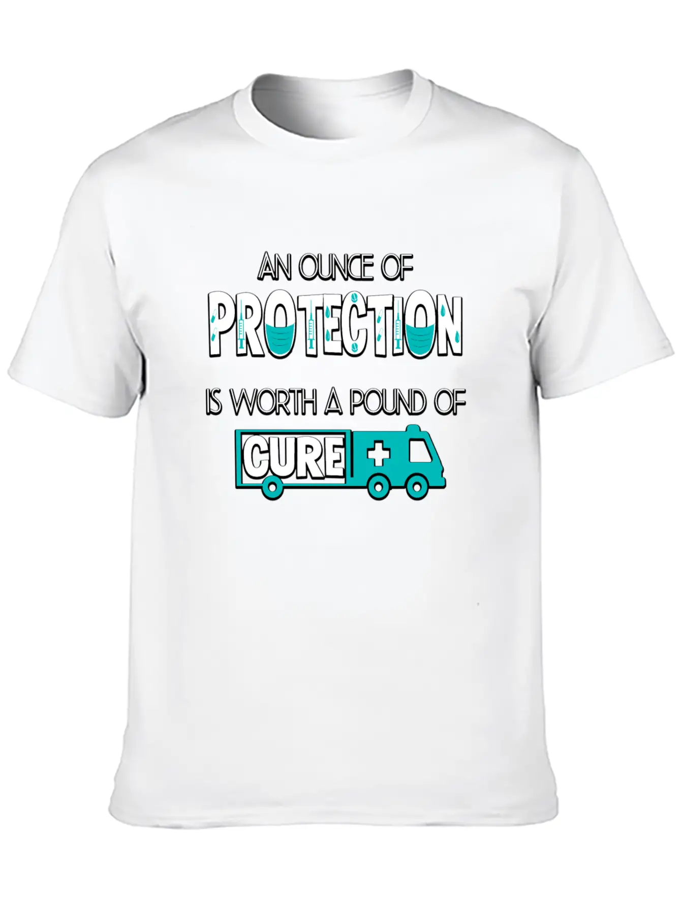 An Ounce Of Protection Is Worth A Pound Of Cure Classic Cotton Tee – Unisex Comfort For Any Season