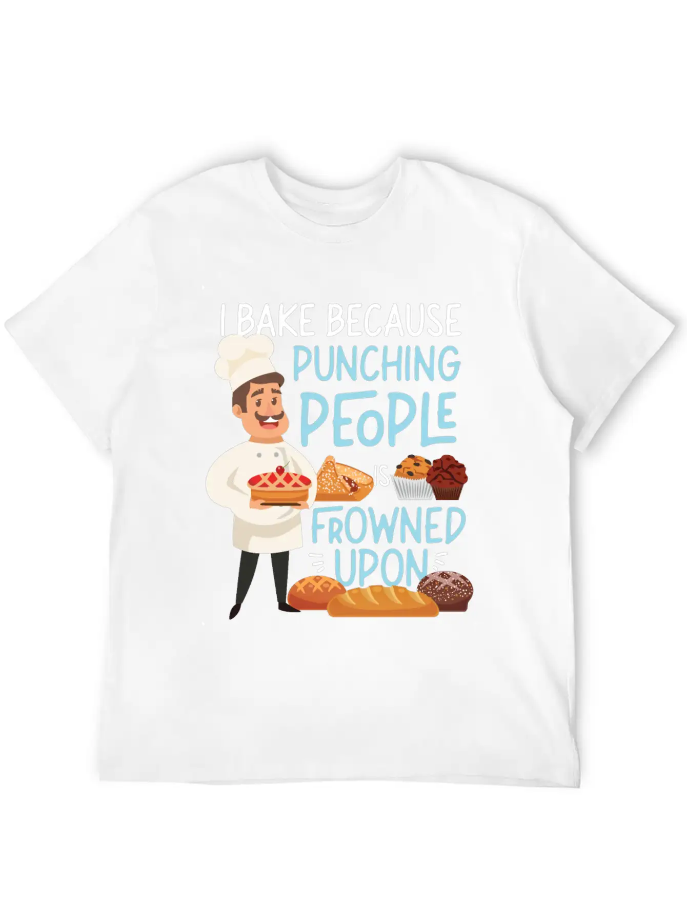 Bake Baking I Bake Because Casual Graphic T-Shirt – Simple And Comfortable Daily Wear