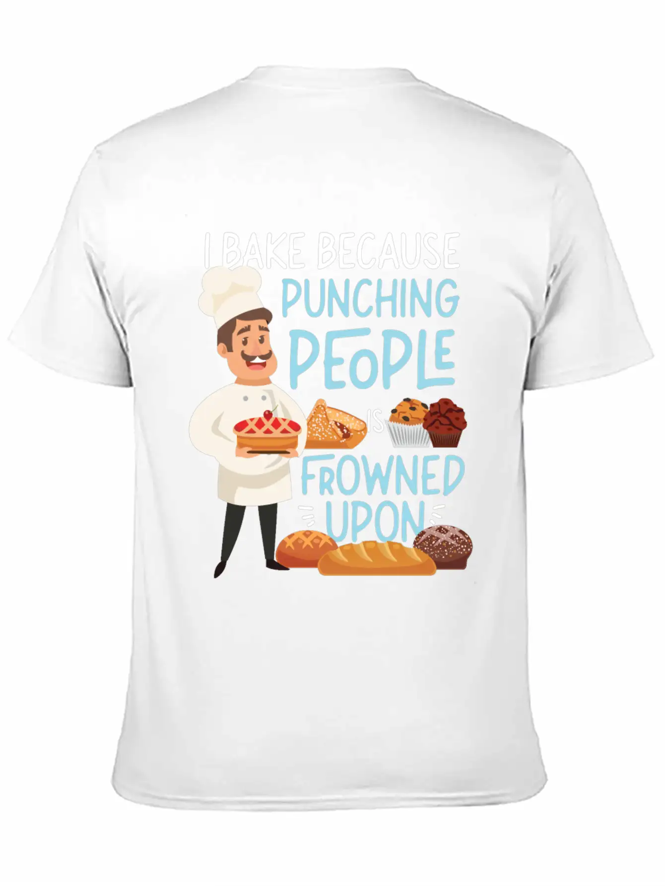 Bake Baking I Bake Because Casual Graphic T-Shirt – Simple And Comfortable Daily Wear