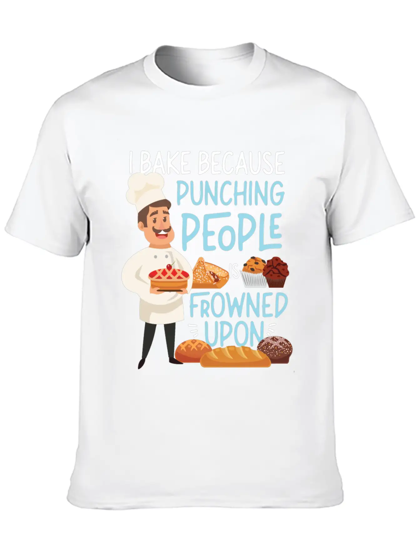 Bake Baking I Bake Because Casual Graphic T-Shirt – Simple And Comfortable Daily Wear