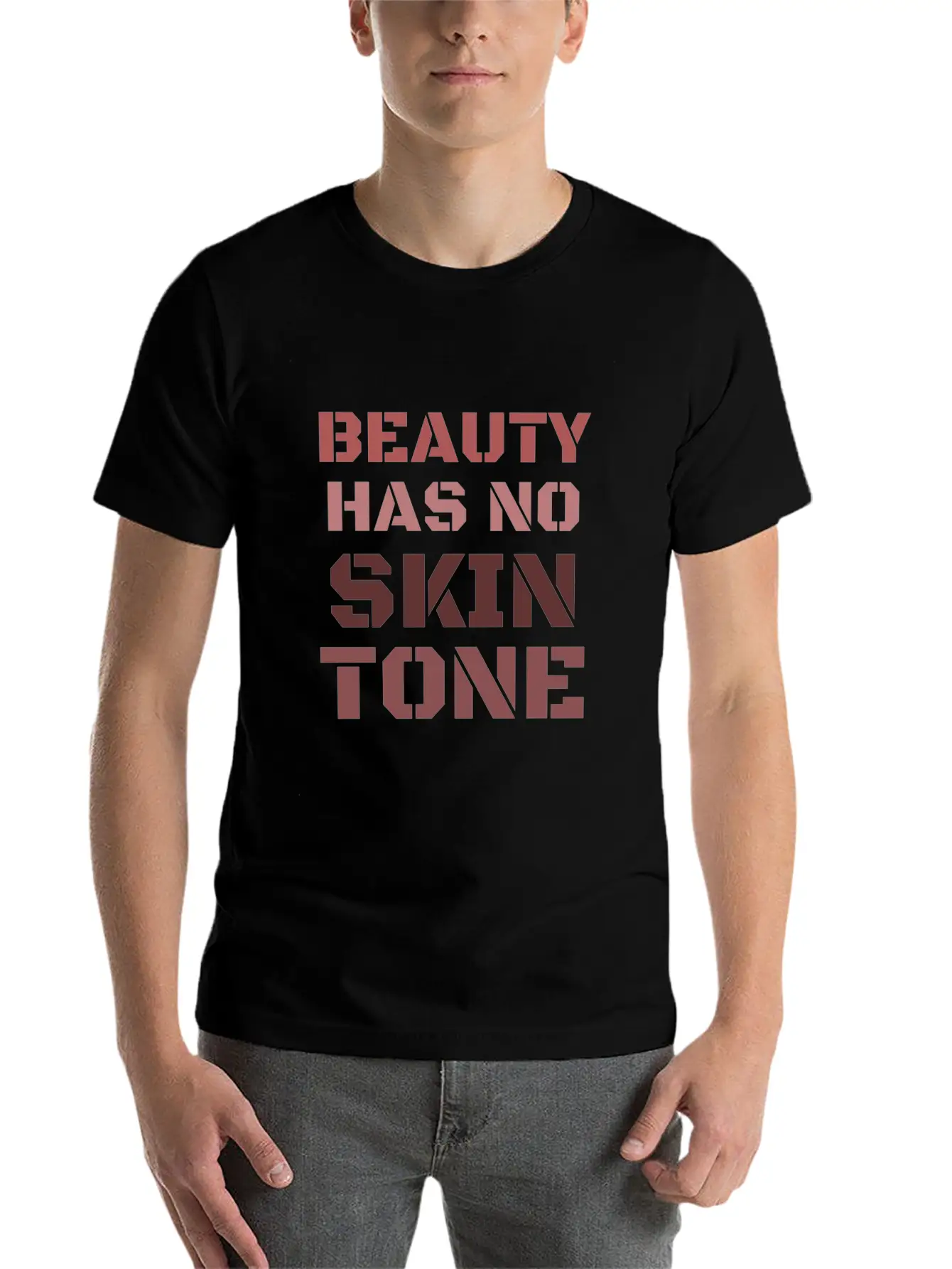 Beauty Has No Skin Tone T-Shirt Casual Graphic T-Shirt – Simple And Comfortable Daily Wear