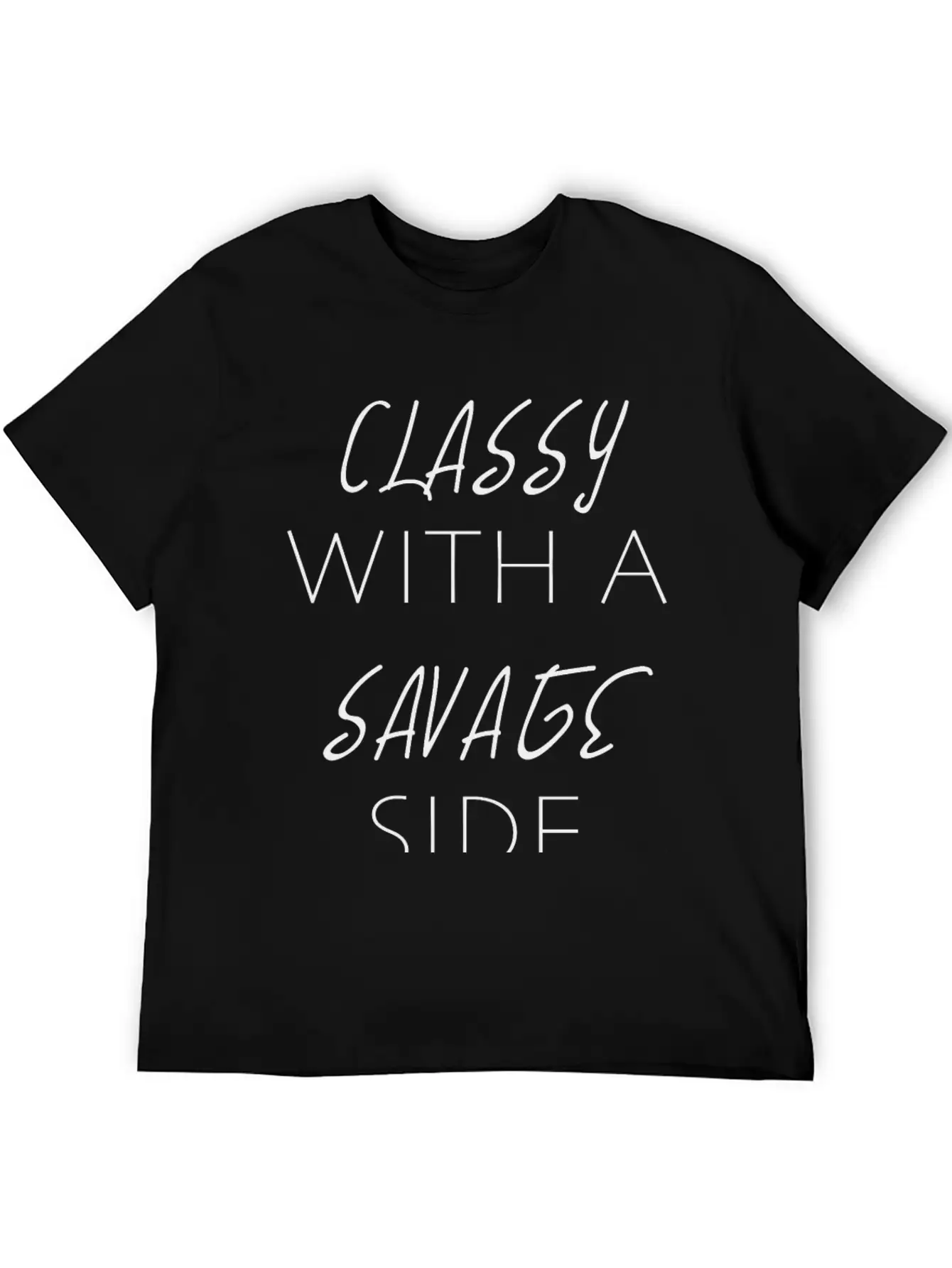 CLASSY WITH A SAVAGE SIDE Classic Cotton Tee – Unisex Comfort For Any Season