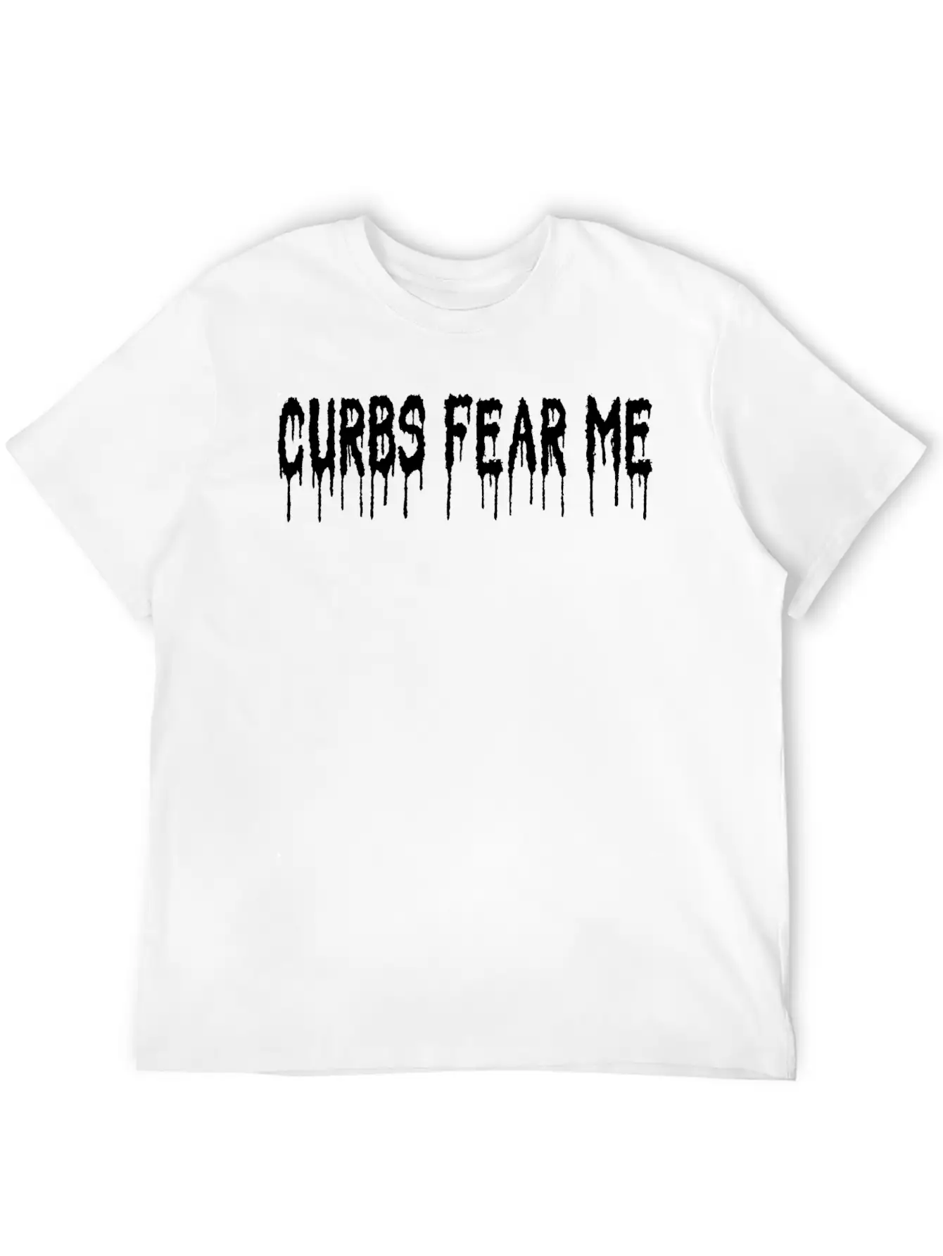 CURBS FEAR ME Funny Bumper Casual Graphic T-Shirt – Simple And Comfortable Daily Wear