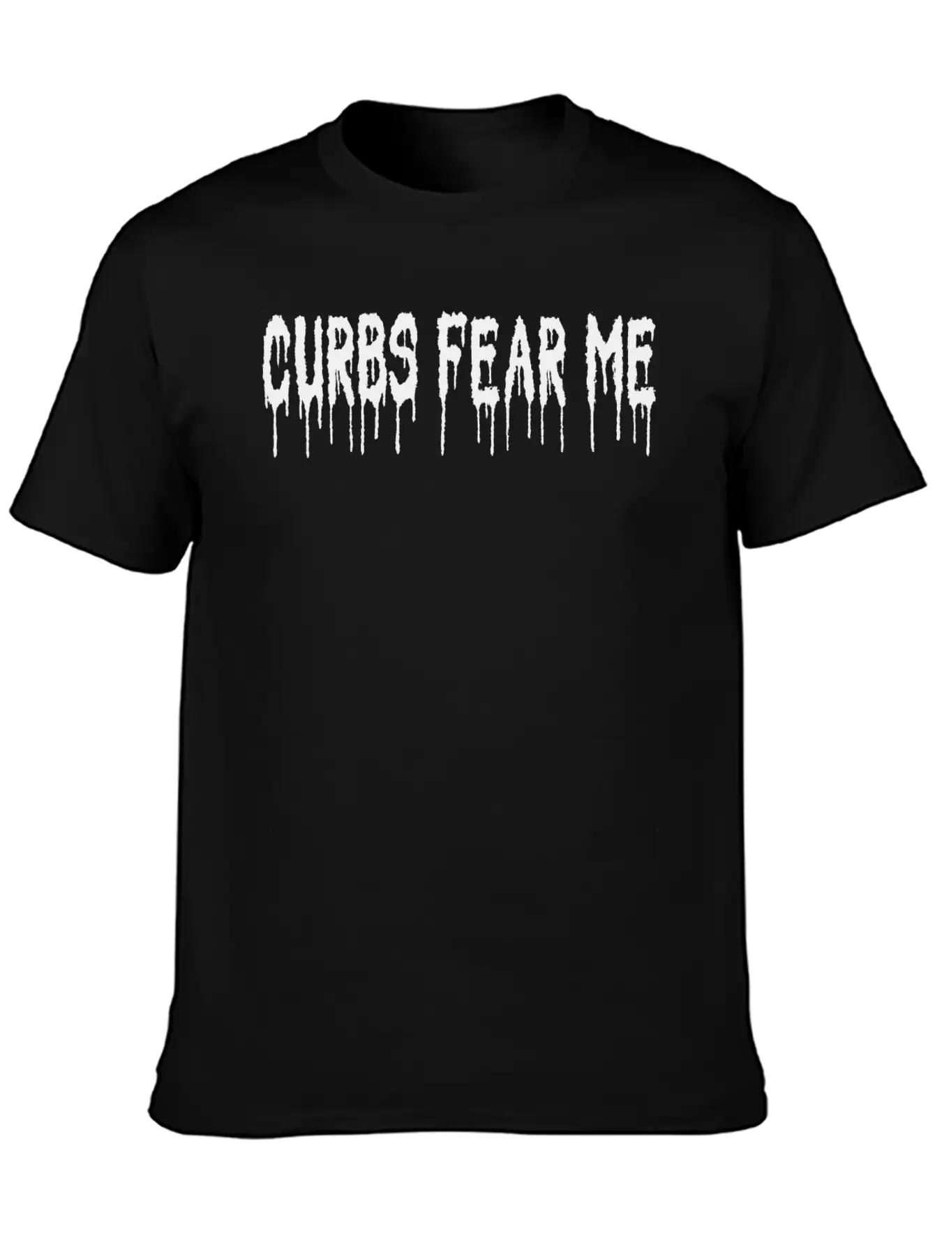 CURBS FEAR ME Funny Bumper Casual Graphic T-Shirt – Simple And Comfortable Daily Wear