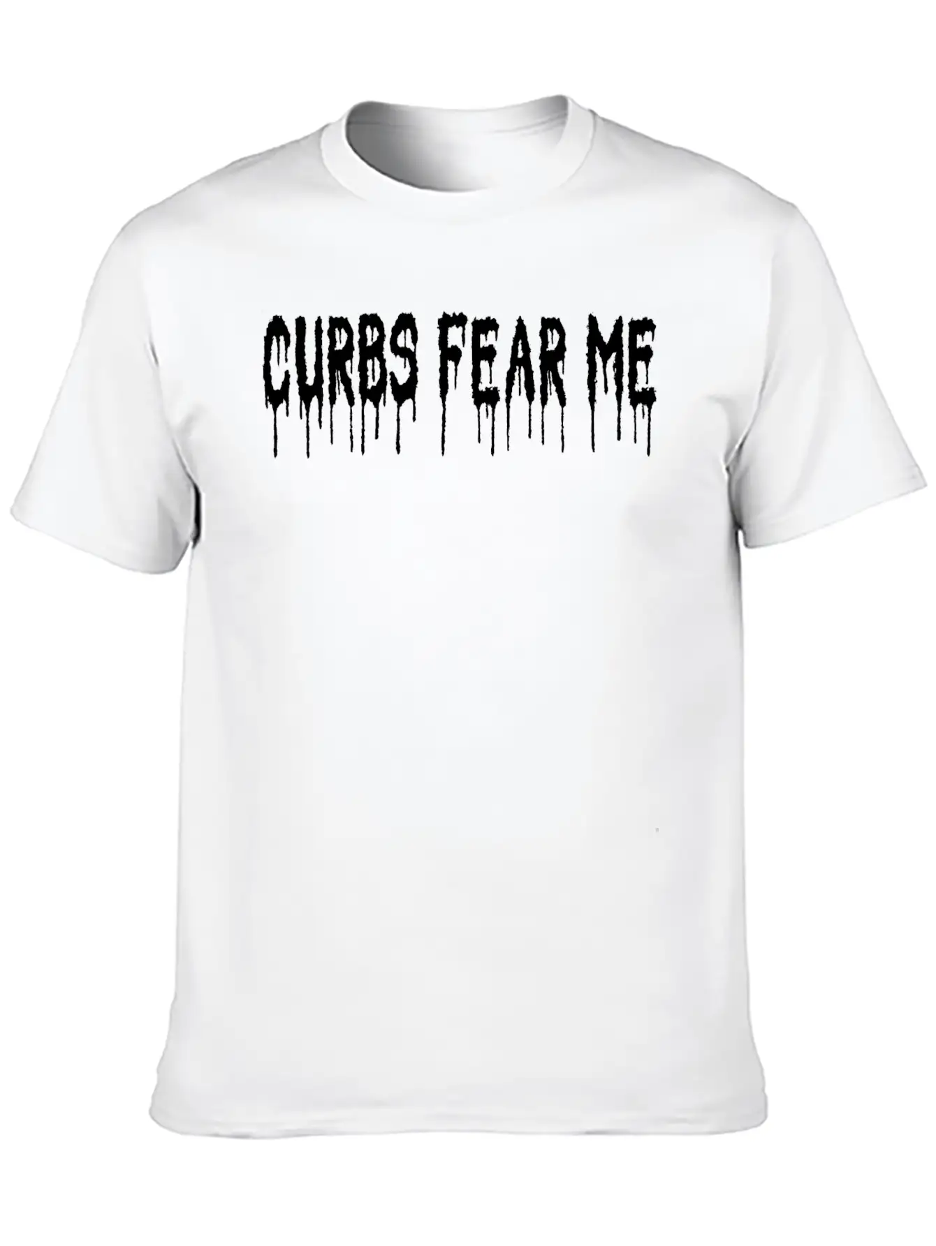 CURBS FEAR ME Funny Bumper Casual Graphic T-Shirt – Simple And Comfortable Daily Wear