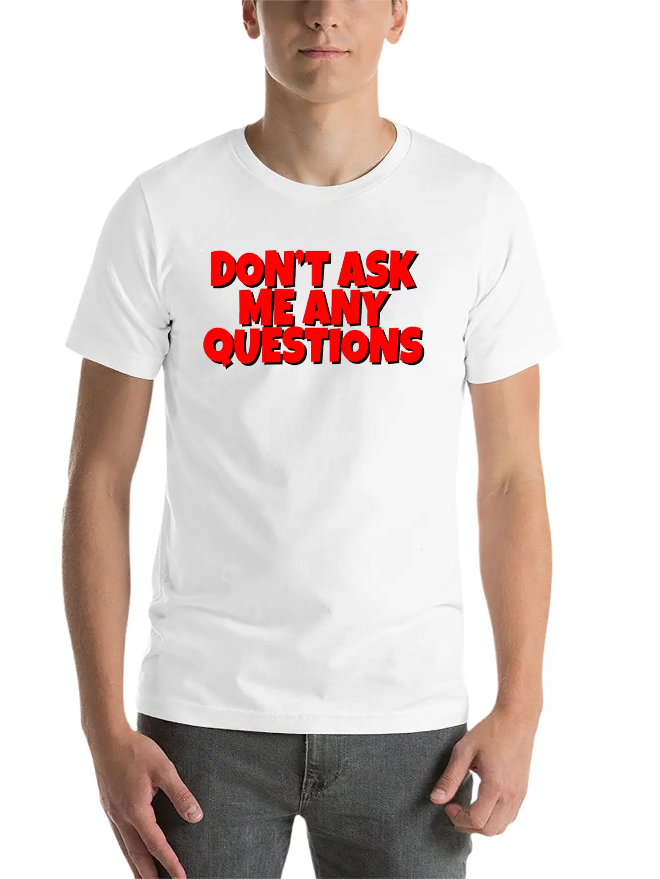 Don't Ask Me Any Questions Casual Graphic T-Shirt – Simple And Comfortable Daily Wear