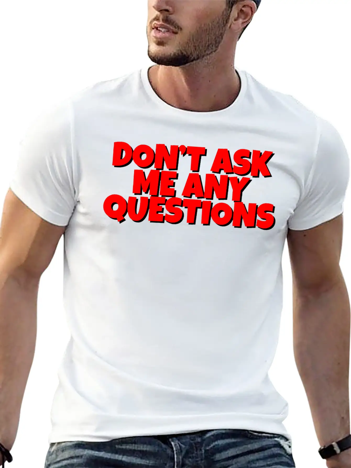 Don't Ask Me Any Questions Casual Graphic T-Shirt – Simple And Comfortable Daily Wear