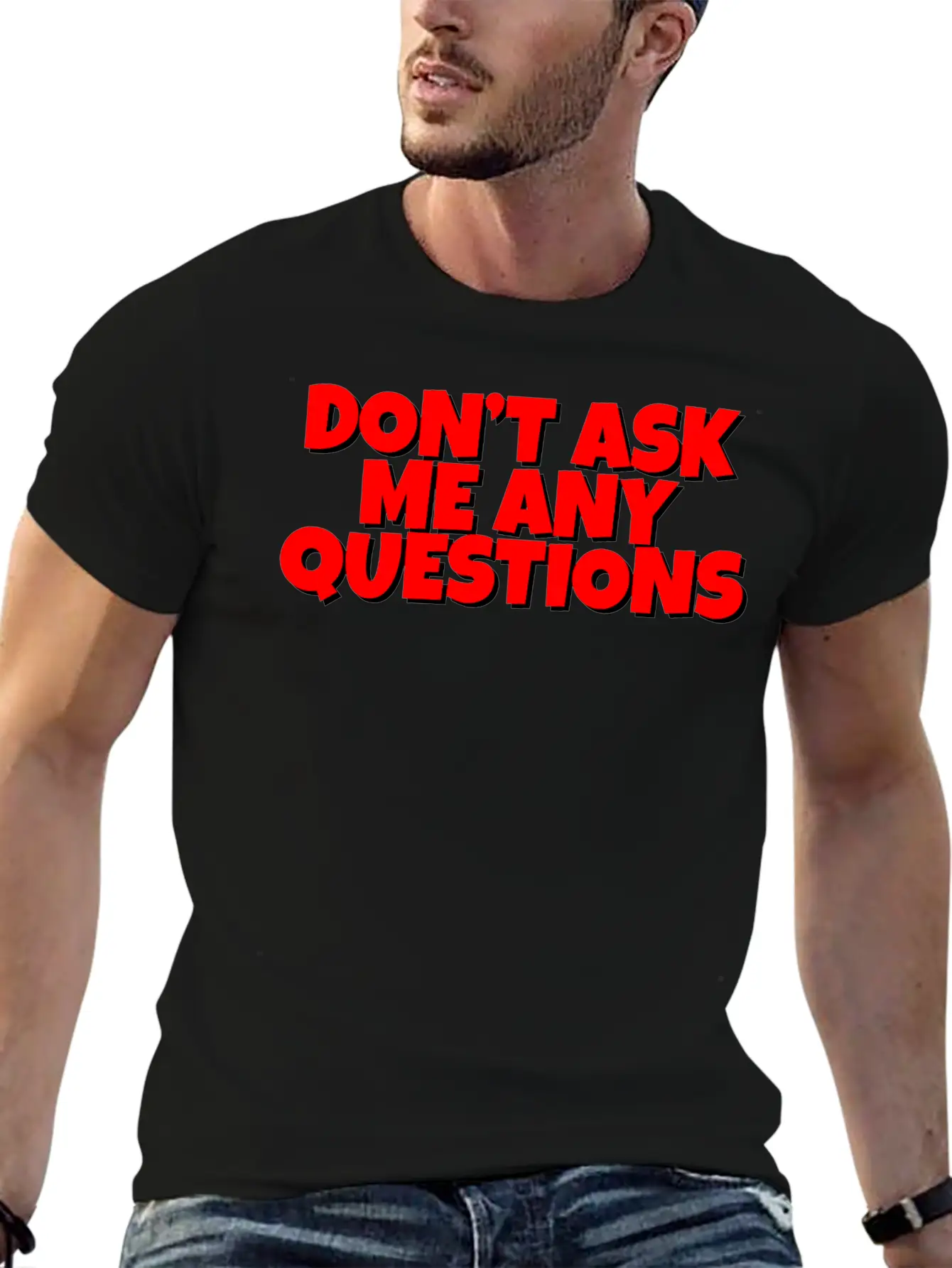 Don't Ask Me Any Questions Casual Graphic T-Shirt – Simple And Comfortable Daily Wear