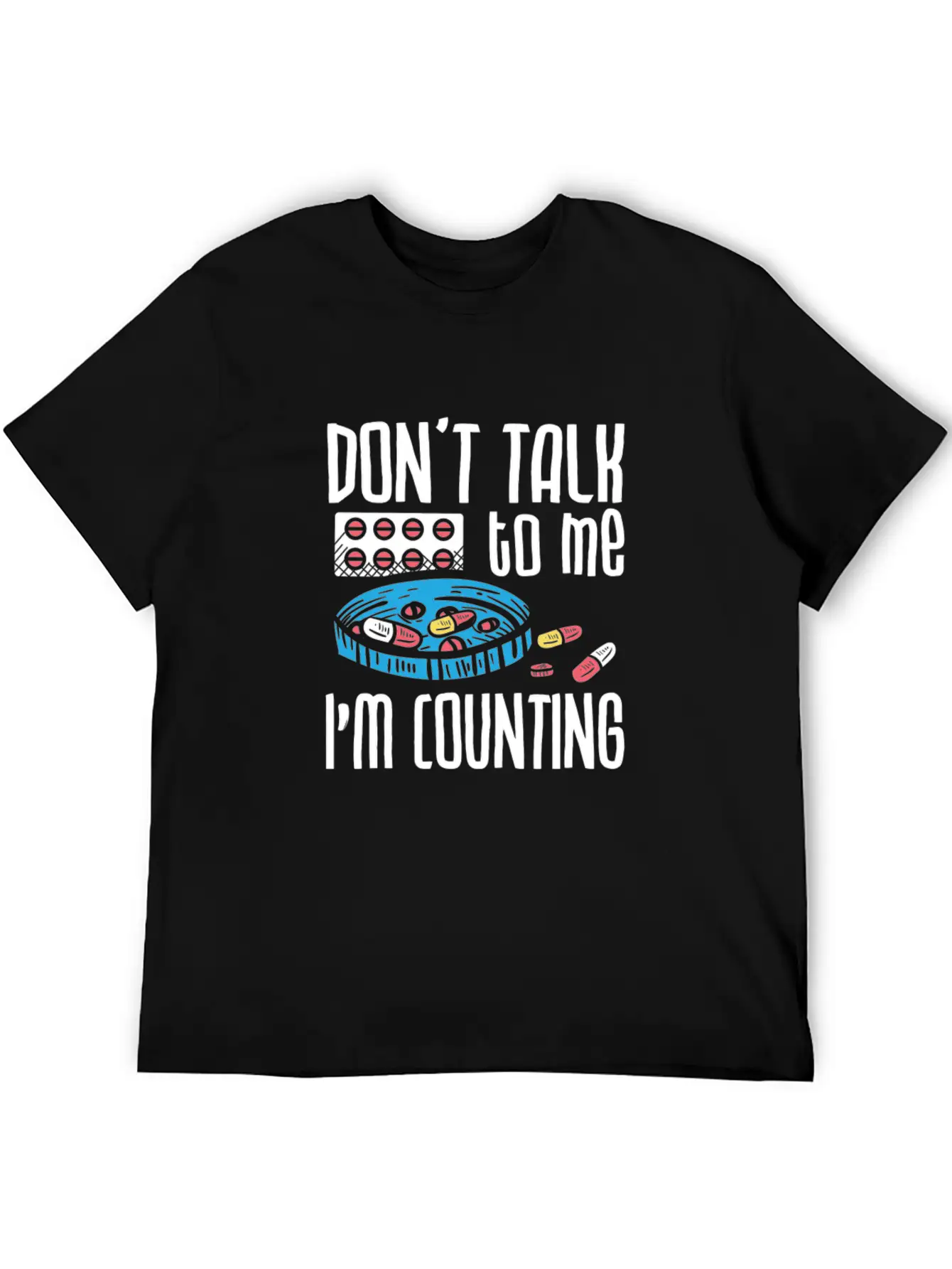 Don't Talk To Me I'm Counting Pharmacist Pharmacy Casual Graphic T-Shirt – Simple And Comfortable Daily Wear