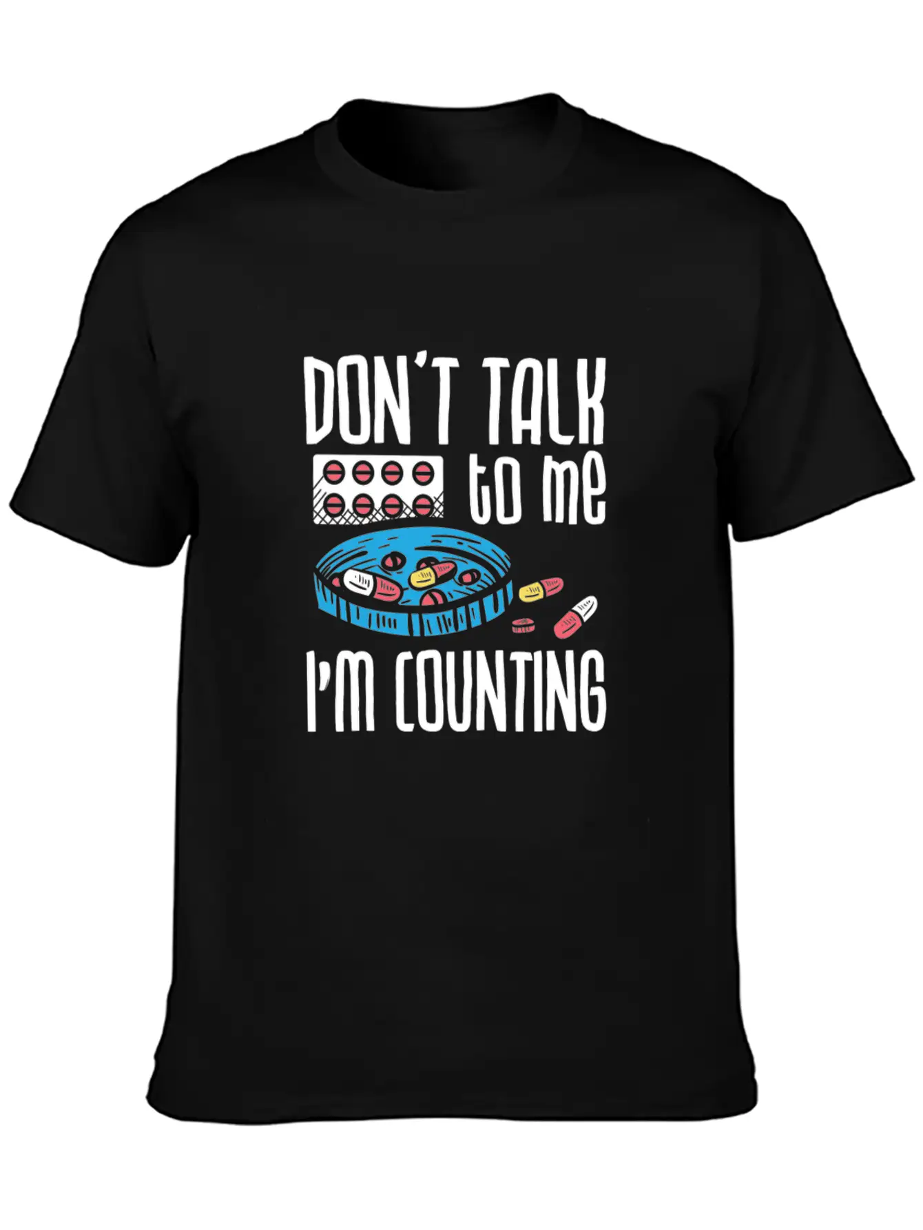 Don't Talk To Me I'm Counting Pharmacist Pharmacy Casual Graphic T-Shirt – Simple And Comfortable Daily Wear