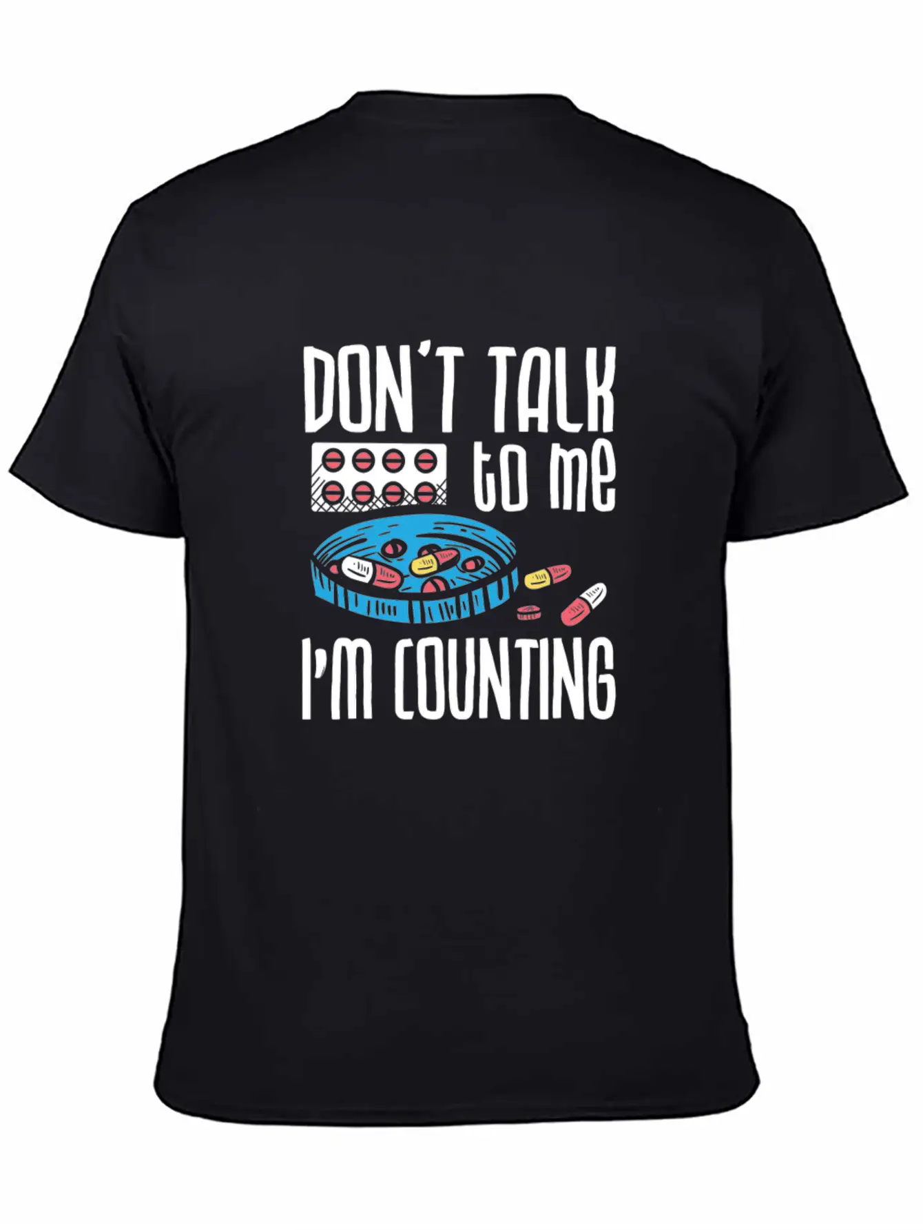 Don't Talk To Me I'm Counting Pharmacist Pharmacy Casual Graphic T-Shirt – Simple And Comfortable Daily Wear