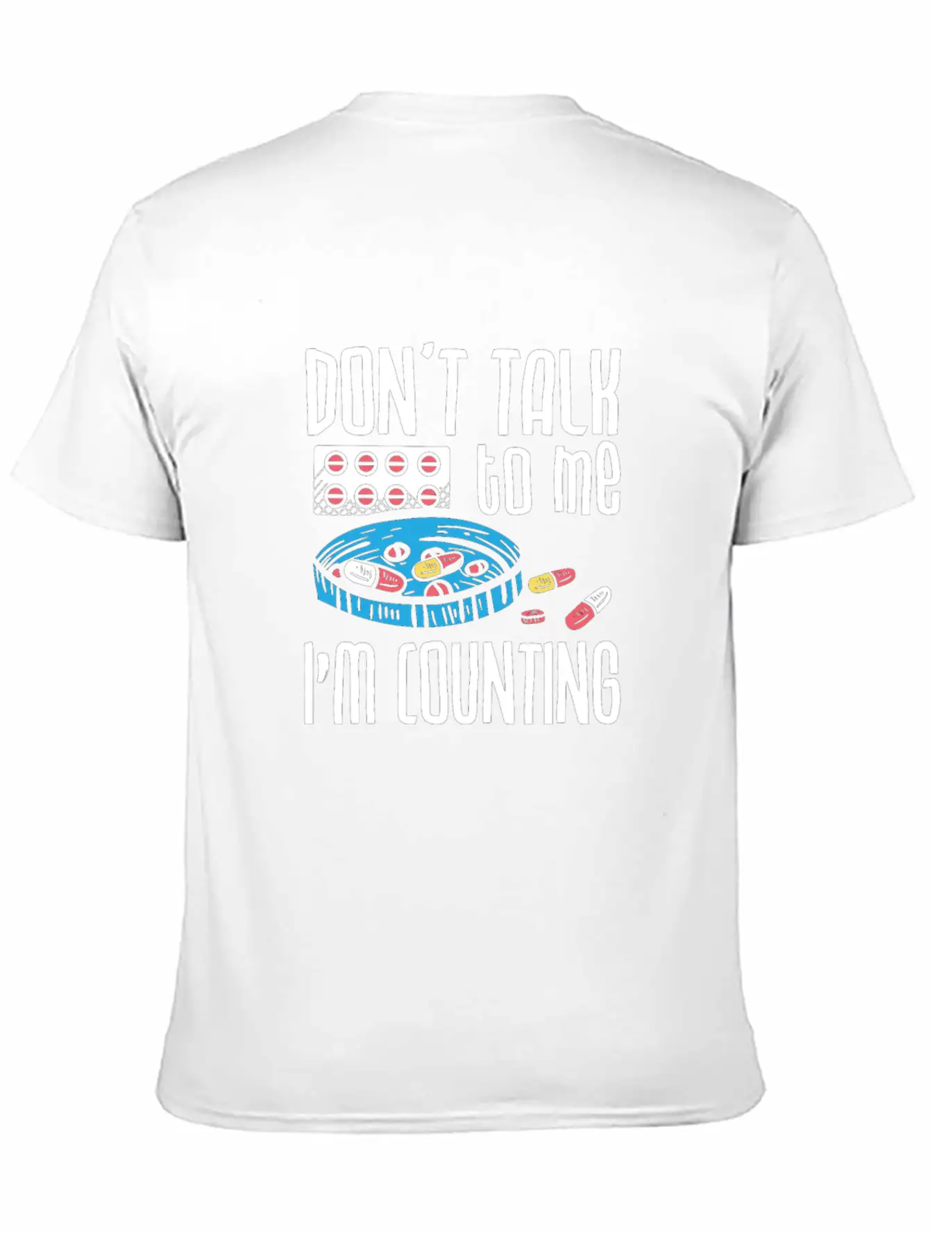 Don't Talk To Me I'm Counting Pharmacist Pharmacy Casual Graphic T-Shirt – Simple And Comfortable Daily Wear