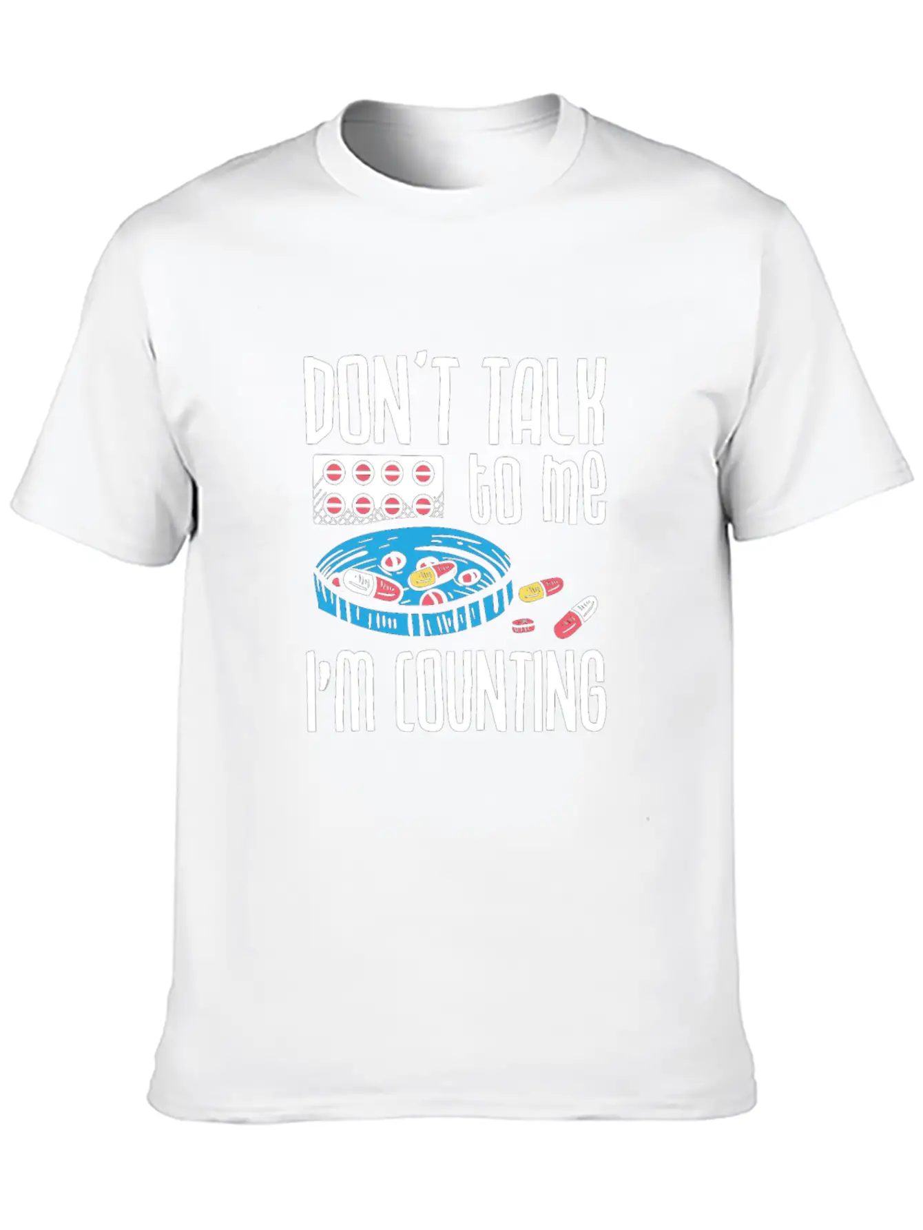 Don't Talk To Me I'm Counting Pharmacist Pharmacy Casual Graphic T-Shirt – Simple And Comfortable Daily Wear