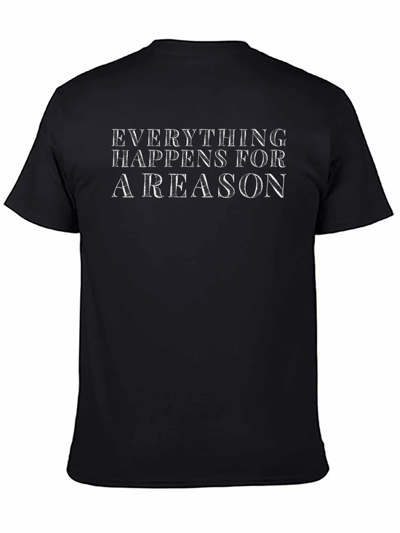 Everything Happens For A Reason Classic Cotton Tee – Unisex Comfort For Any Season