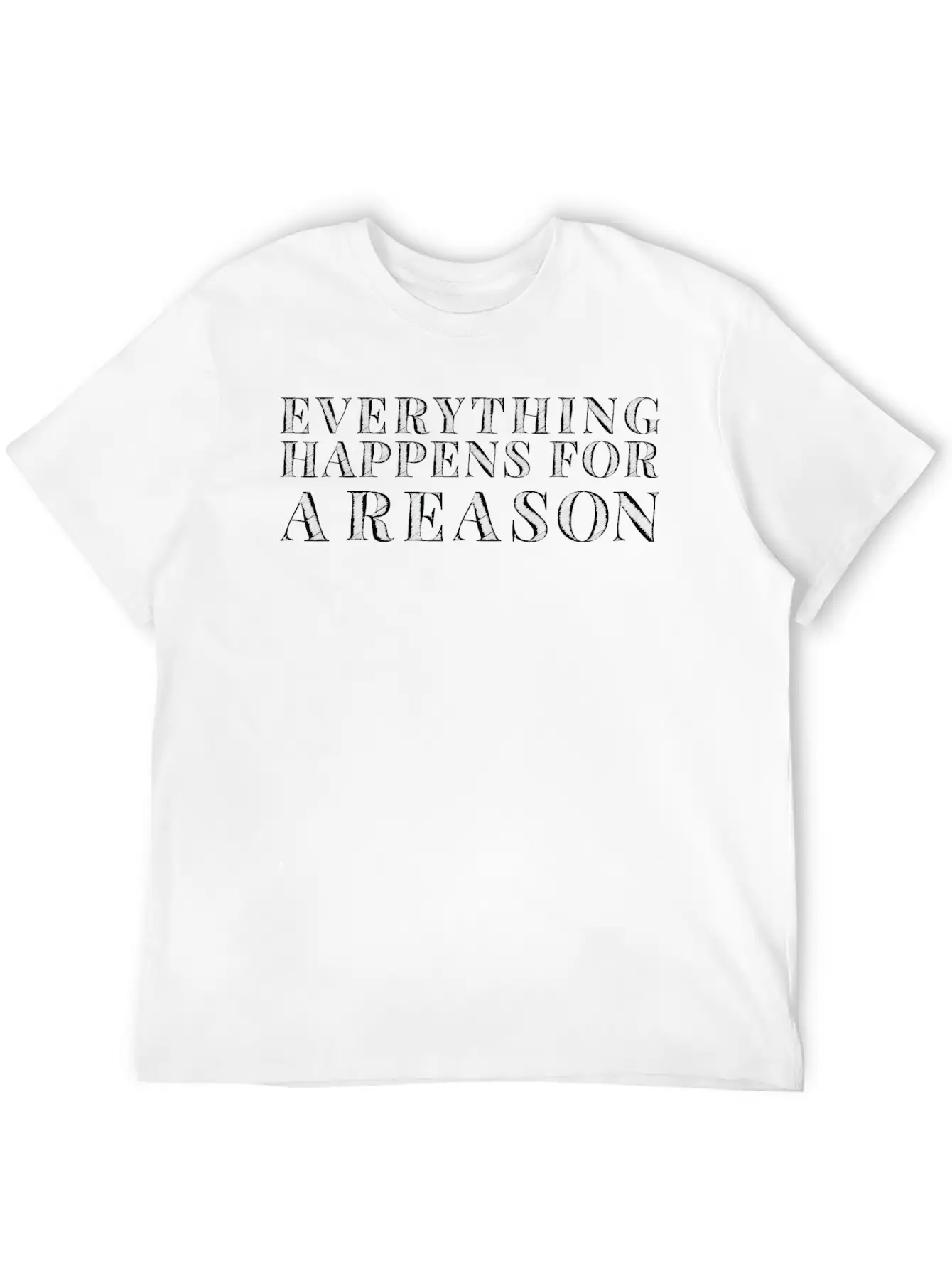 Everything Happens For A Reason Classic Cotton Tee – Unisex Comfort For Any Season