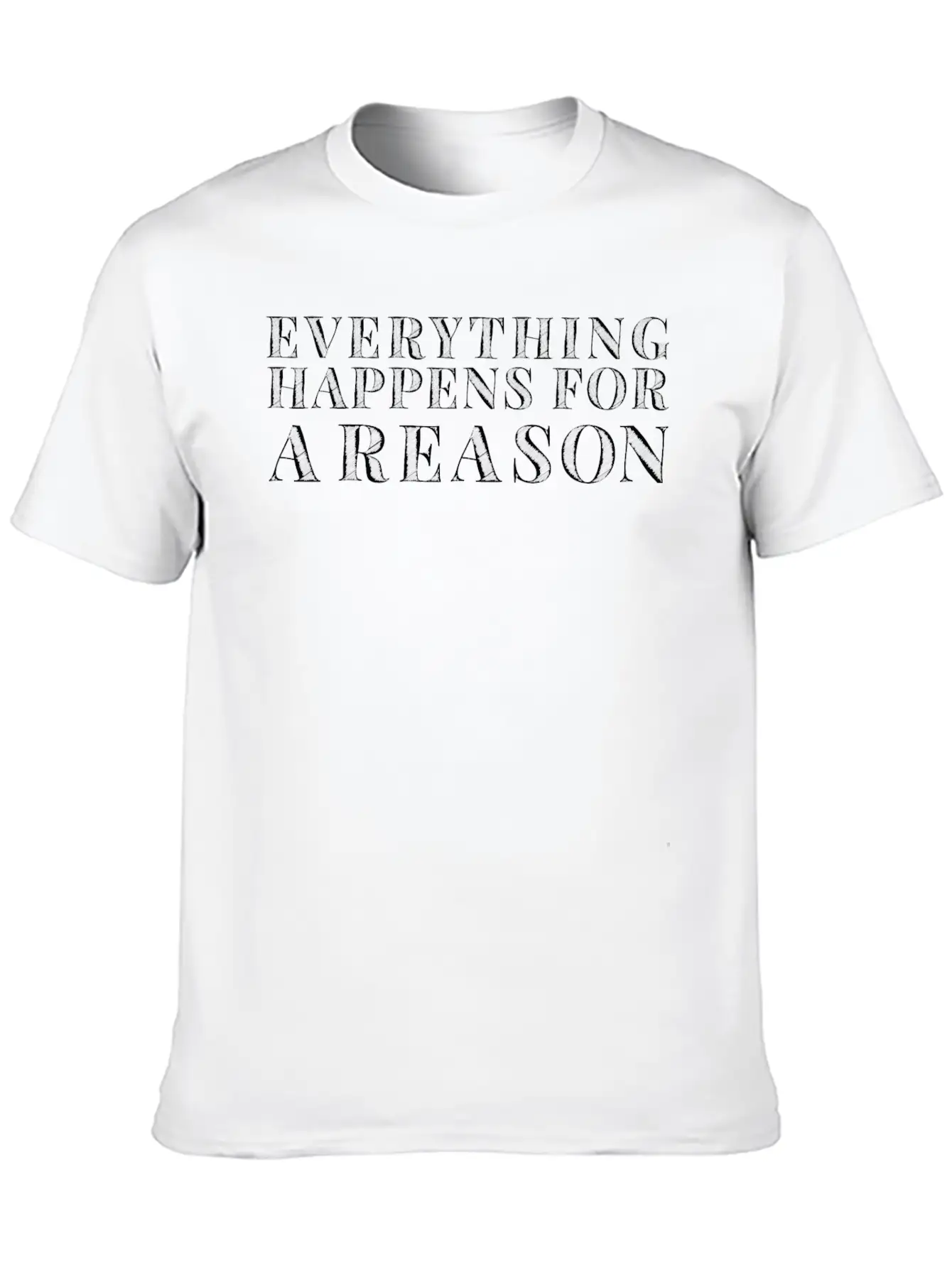 Everything Happens For A Reason Classic Cotton Tee – Unisex Comfort For Any Season