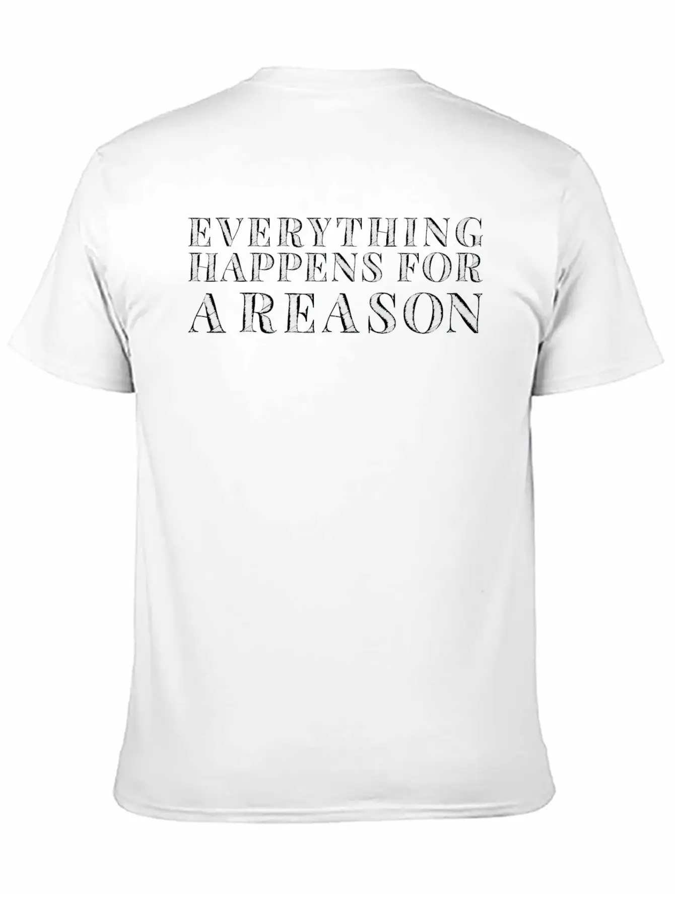 Everything Happens For A Reason Classic Cotton Tee – Unisex Comfort For Any Season