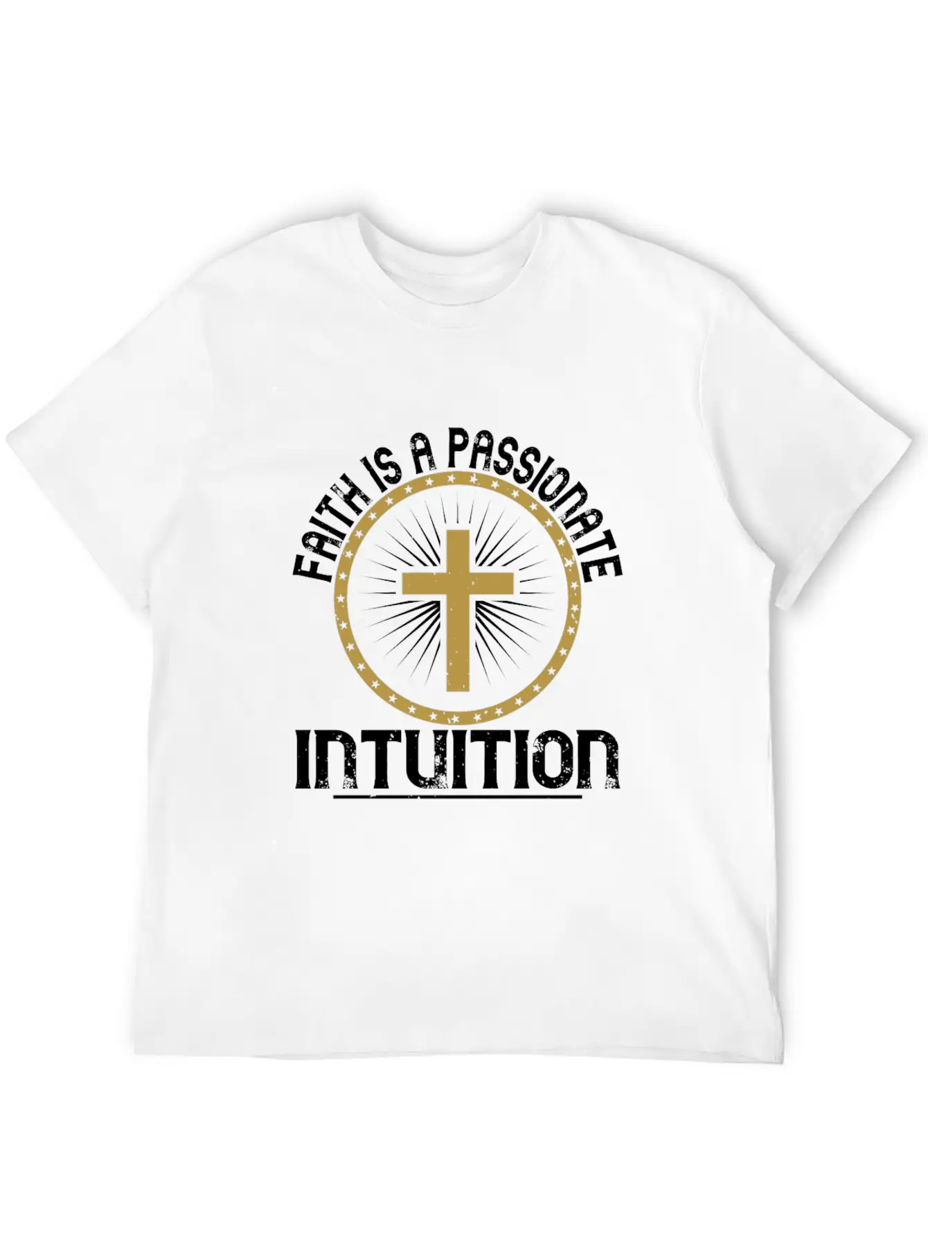 Faith Is A Passionate Intuition - Christian Classic Cotton Tee – Unisex Comfort For Any Season