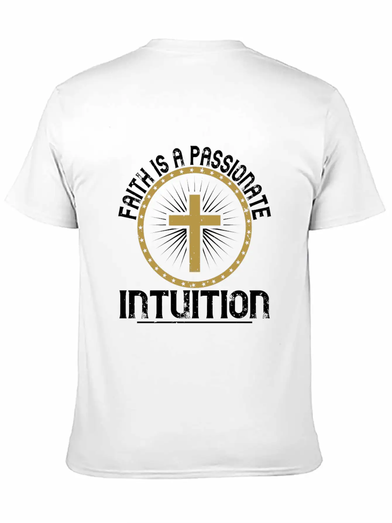 Faith Is A Passionate Intuition - Christian Classic Cotton Tee – Unisex Comfort For Any Season