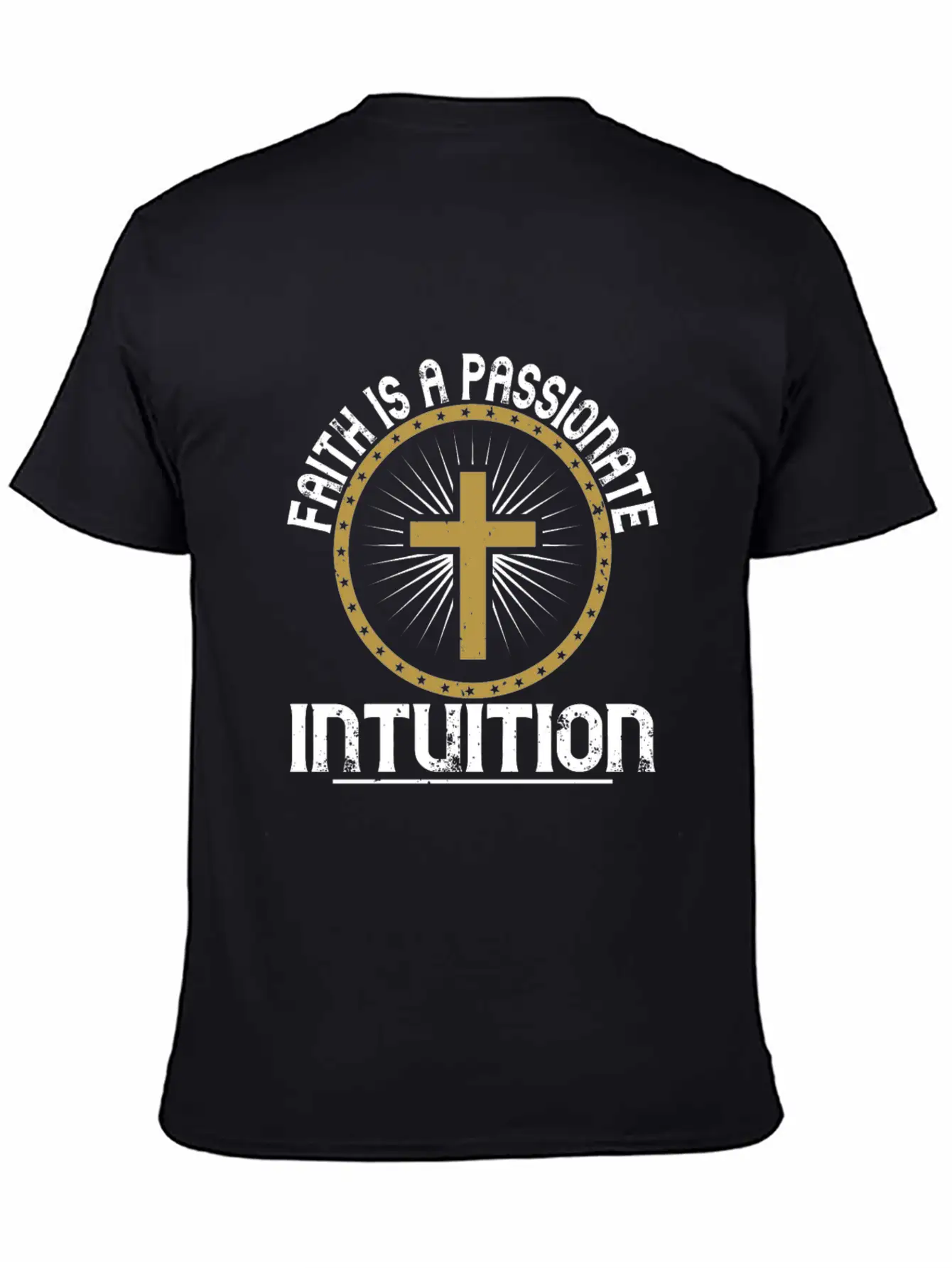 Faith Is A Passionate Intuition - Christian Classic Cotton Tee – Unisex Comfort For Any Season
