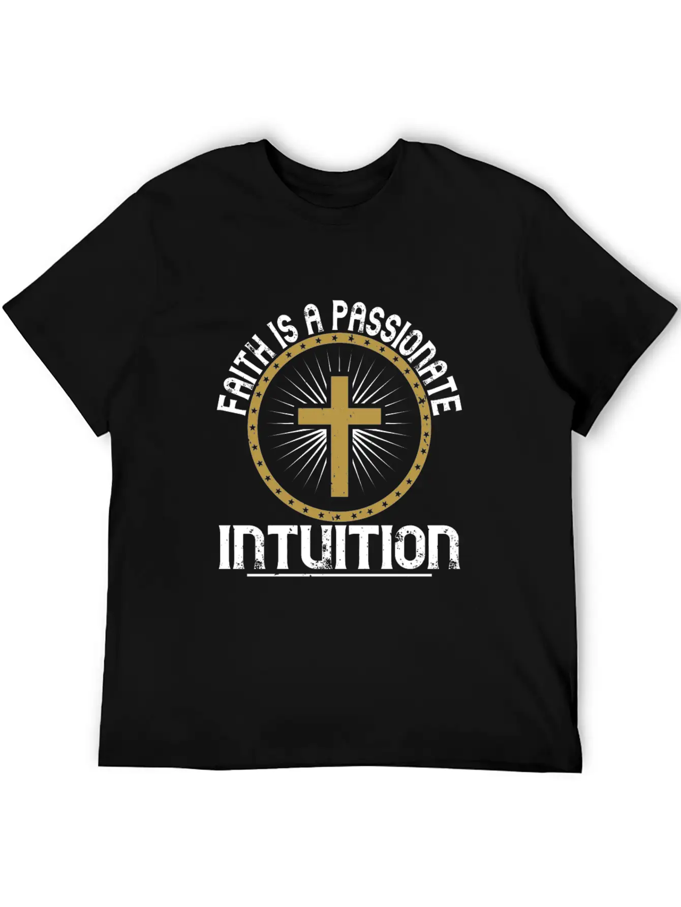 Faith Is A Passionate Intuition - Christian Classic Cotton Tee – Unisex Comfort For Any Season