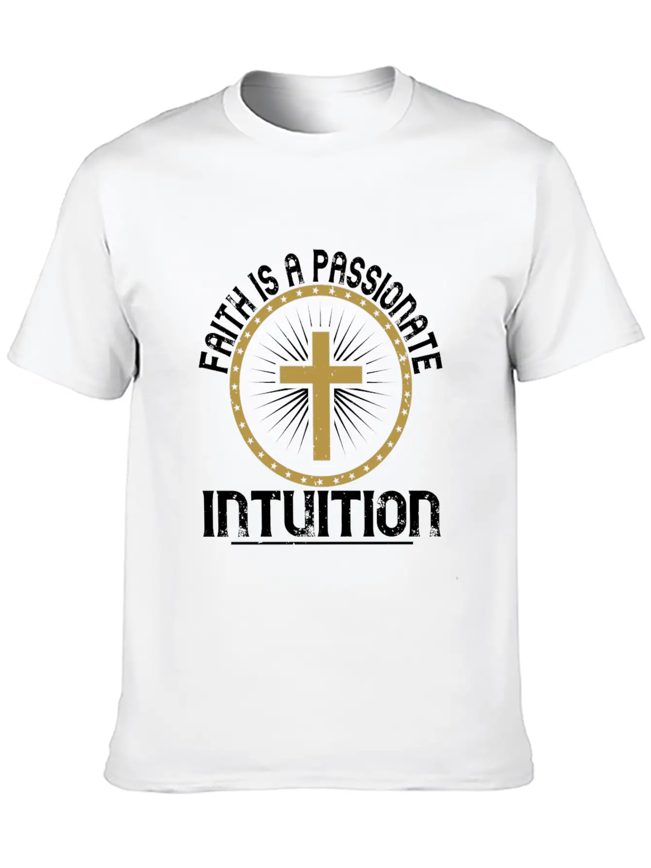 Faith Is A Passionate Intuition - Christian Classic Cotton Tee – Unisex Comfort For Any Season
