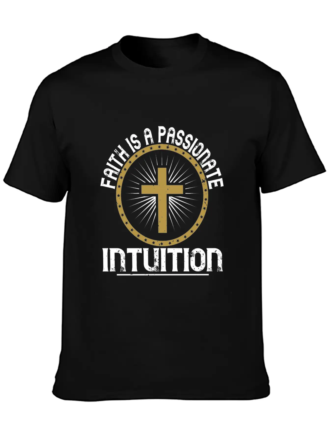 Faith Is A Passionate Intuition - Christian Classic Cotton Tee – Unisex Comfort For Any Season