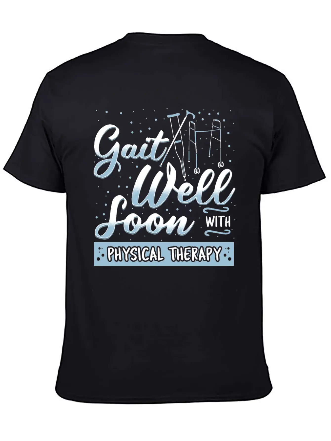 Gait Well Soon With Physical Therapy Classic Cotton Tee – Unisex Comfort For Any Season
