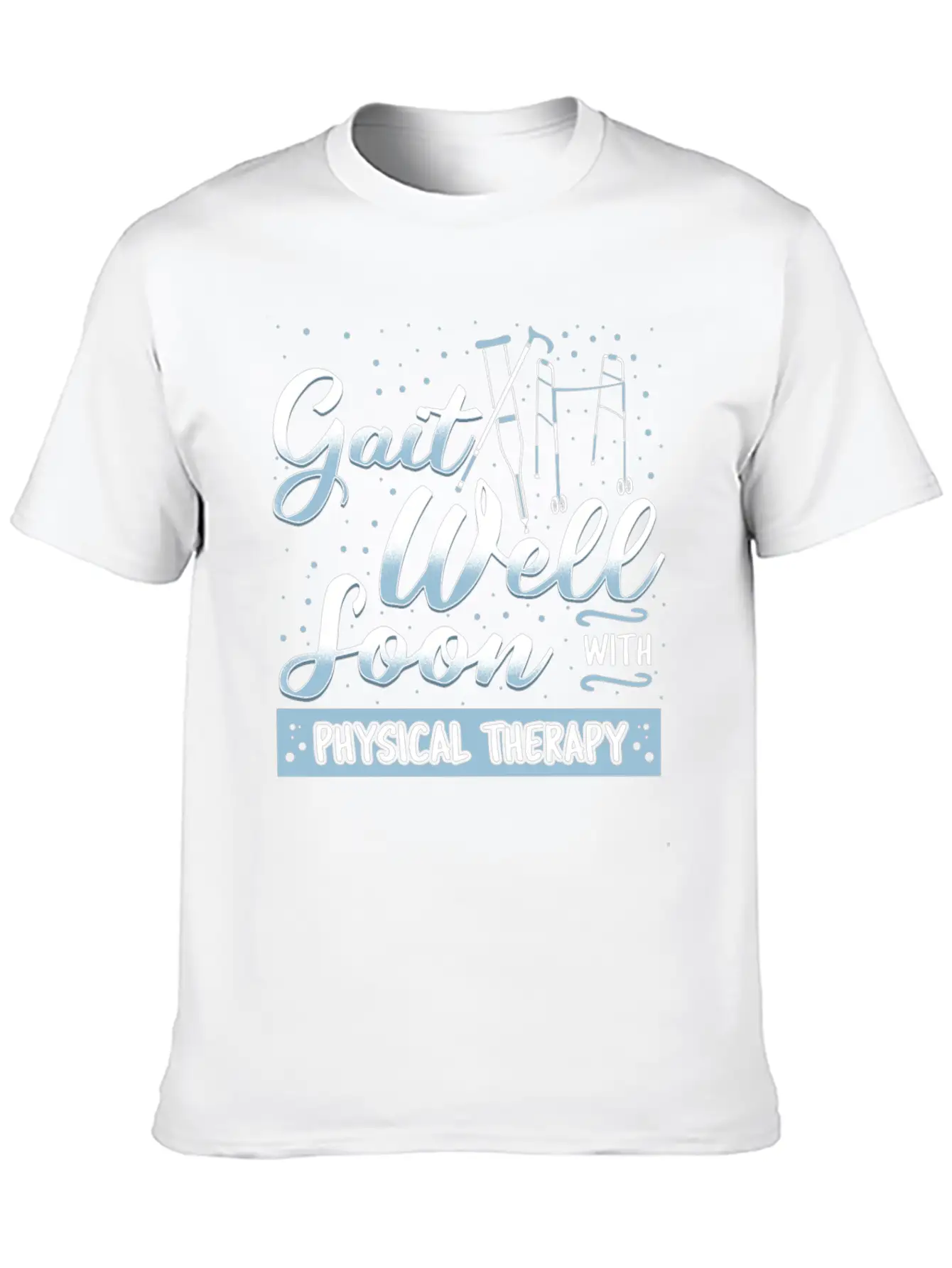 Gait Well Soon With Physical Therapy Classic Cotton Tee – Unisex Comfort For Any Season