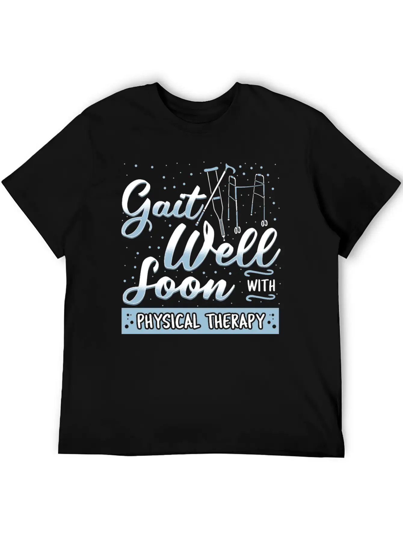 Gait Well Soon With Physical Therapy Classic Cotton Tee – Unisex Comfort For Any Season