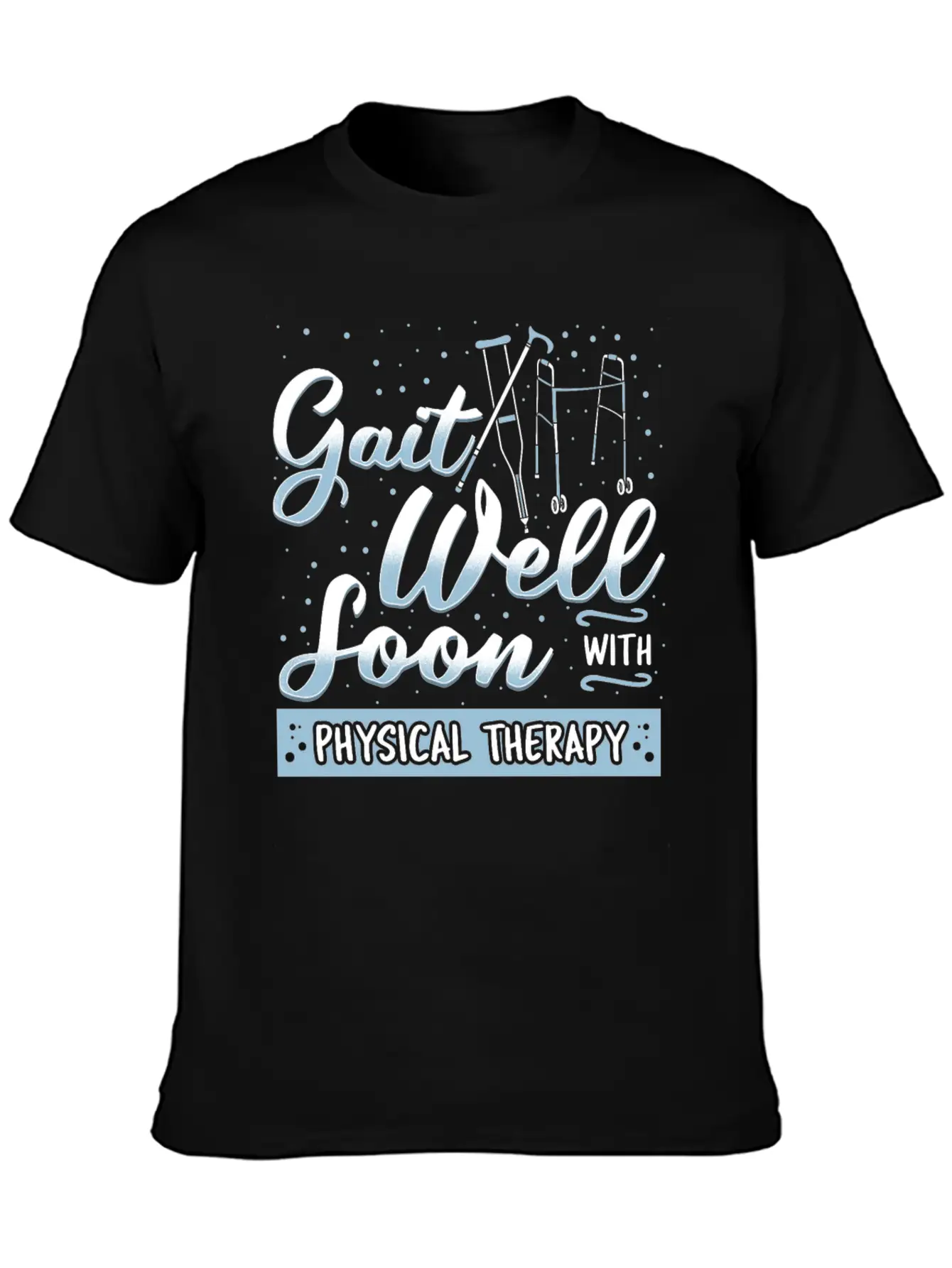 Gait Well Soon With Physical Therapy Classic Cotton Tee – Unisex Comfort For Any Season