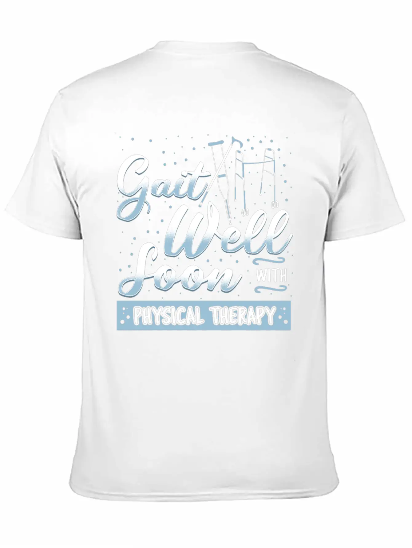 Gait Well Soon With Physical Therapy Classic Cotton Tee – Unisex Comfort For Any Season