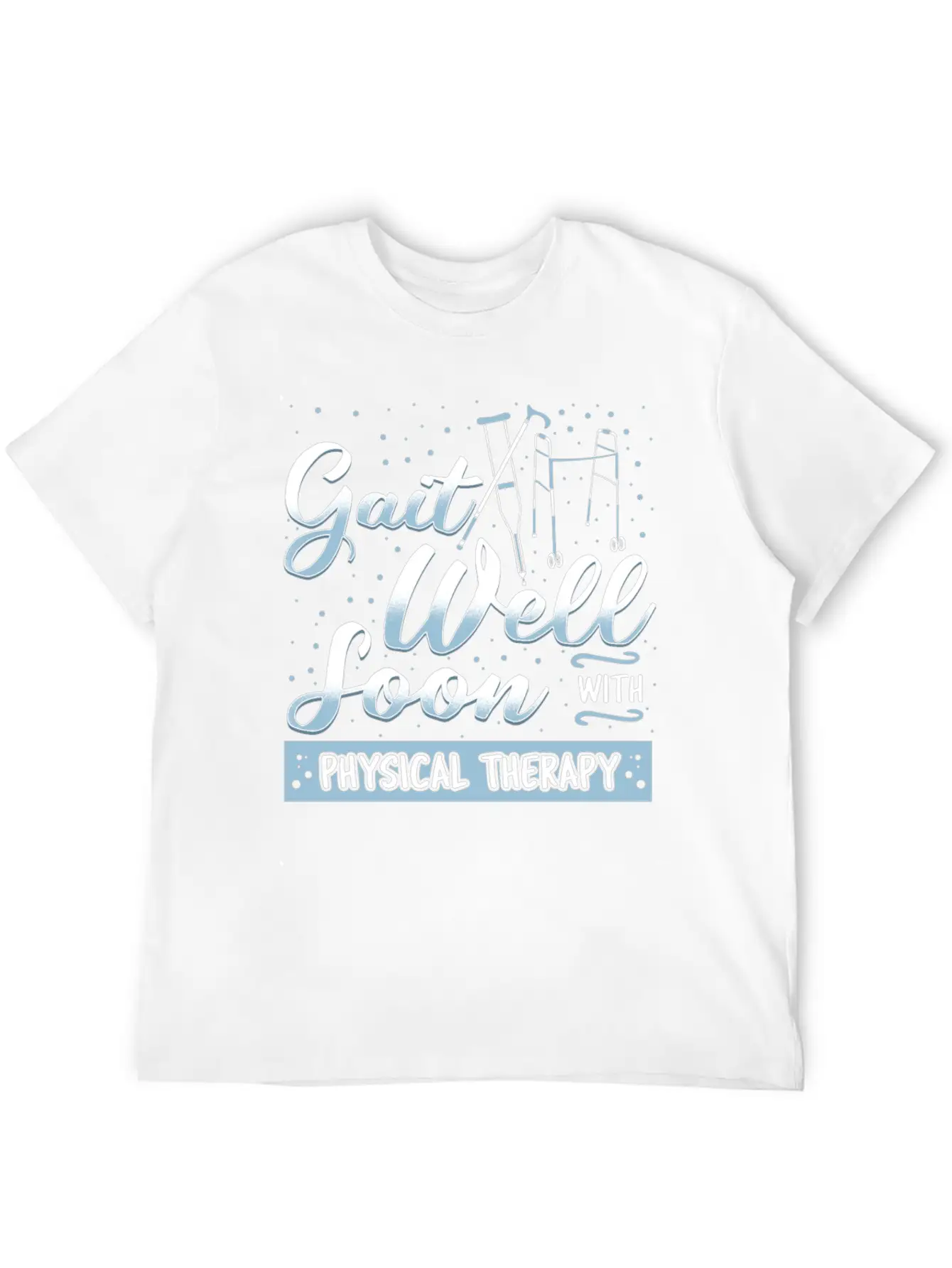 Gait Well Soon With Physical Therapy Classic Cotton Tee – Unisex Comfort For Any Season