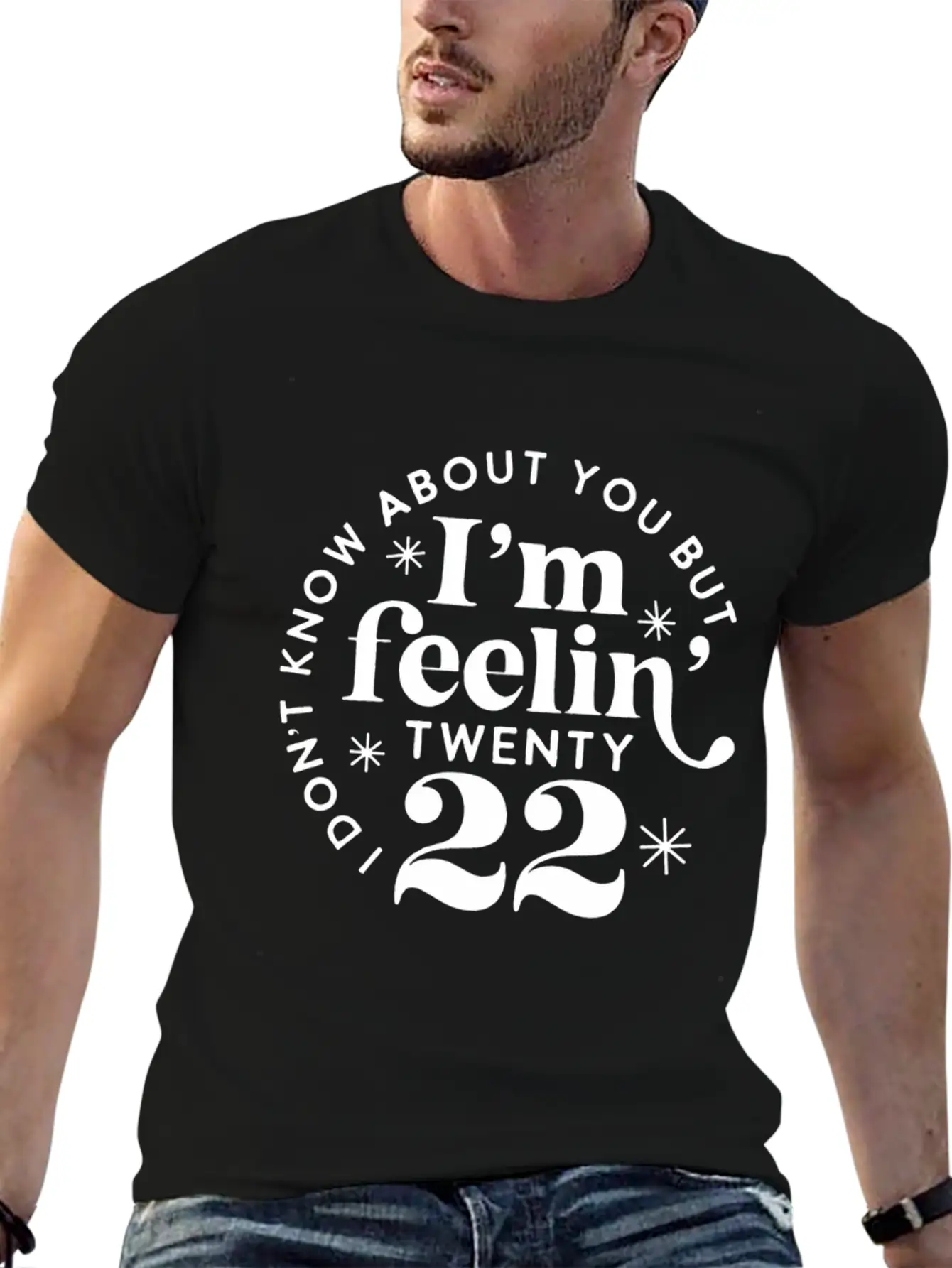 I Don'T Know About You But I'M Feeling Twenty 22 Classic Cotton Tee – Unisex Comfort For Any Season