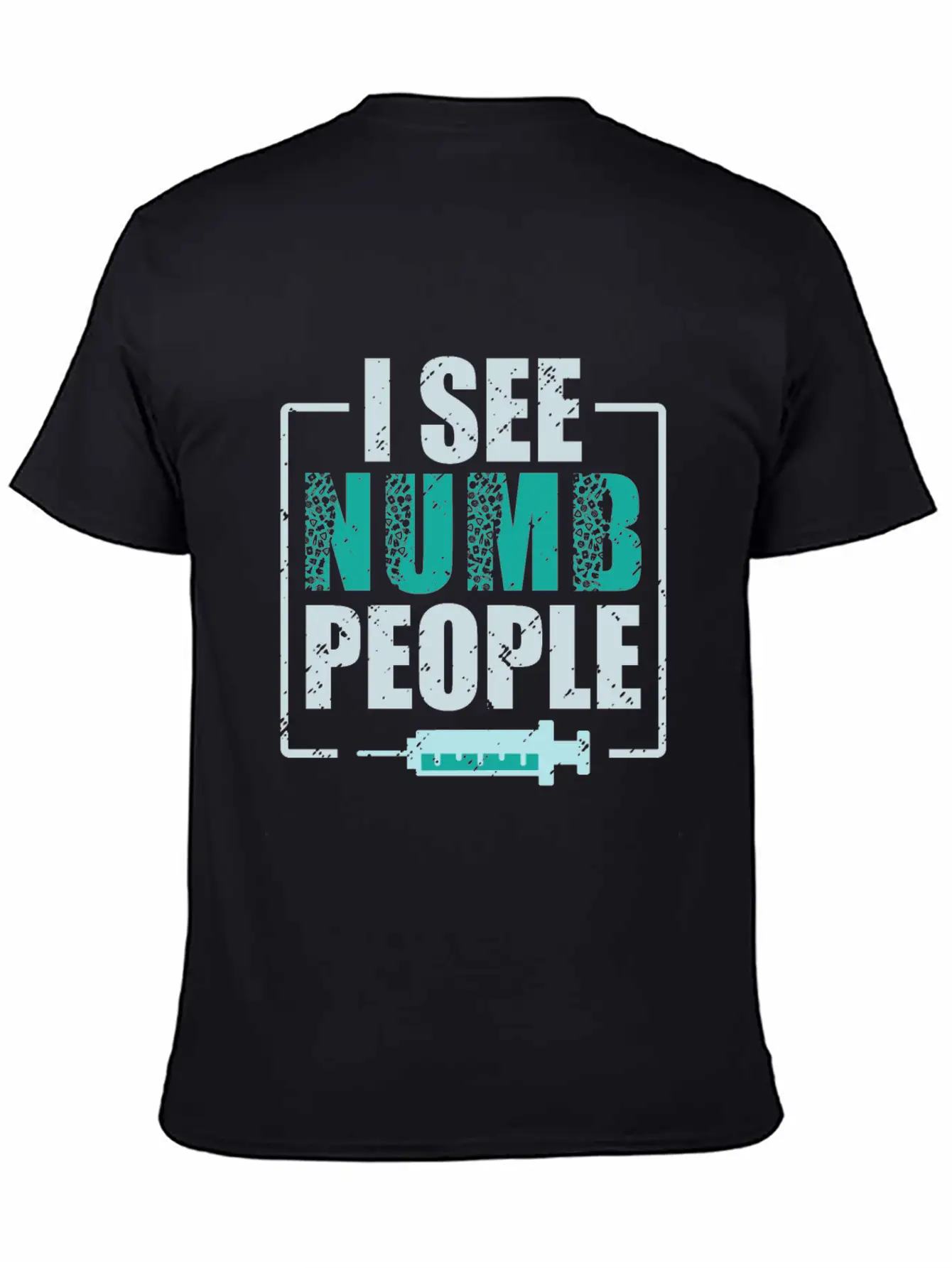I See Numb People Dental Assistant Teeth Dentist Casual Graphic T-Shirt – Simple And Comfortable Daily Wear