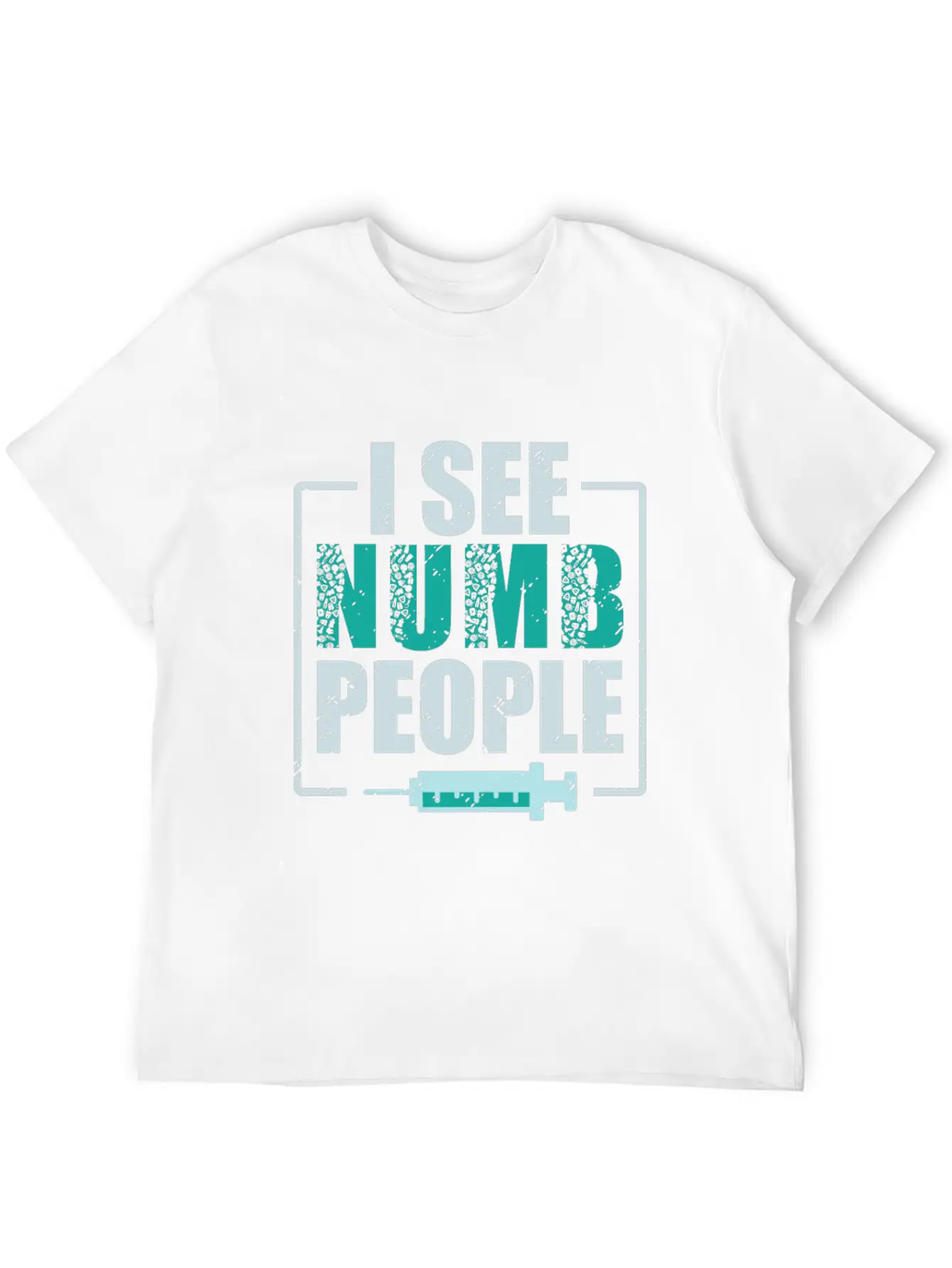 I See Numb People Dental Assistant Teeth Dentist Casual Graphic T-Shirt – Simple And Comfortable Daily Wear
