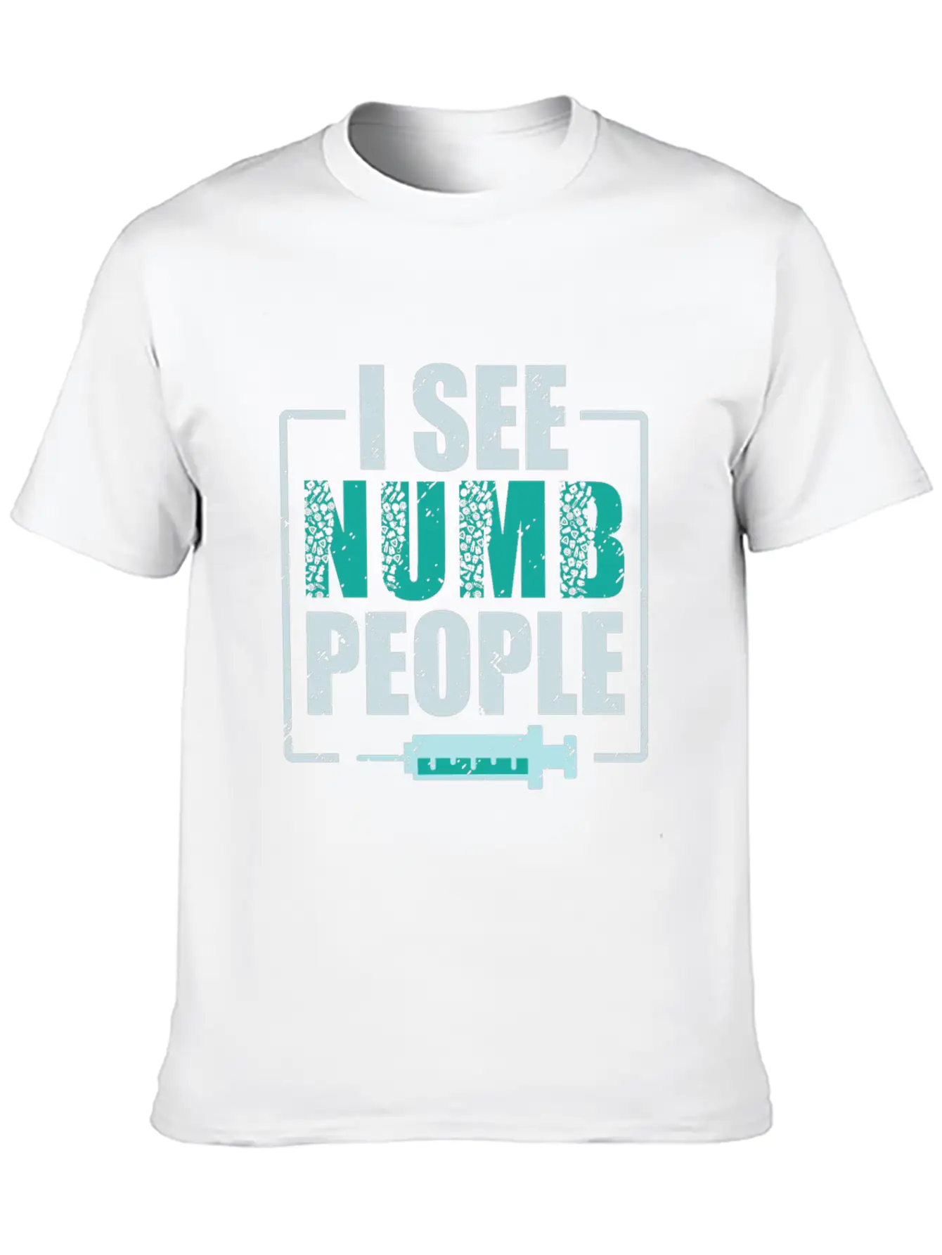 I See Numb People Dental Assistant Teeth Dentist Casual Graphic T-Shirt – Simple And Comfortable Daily Wear