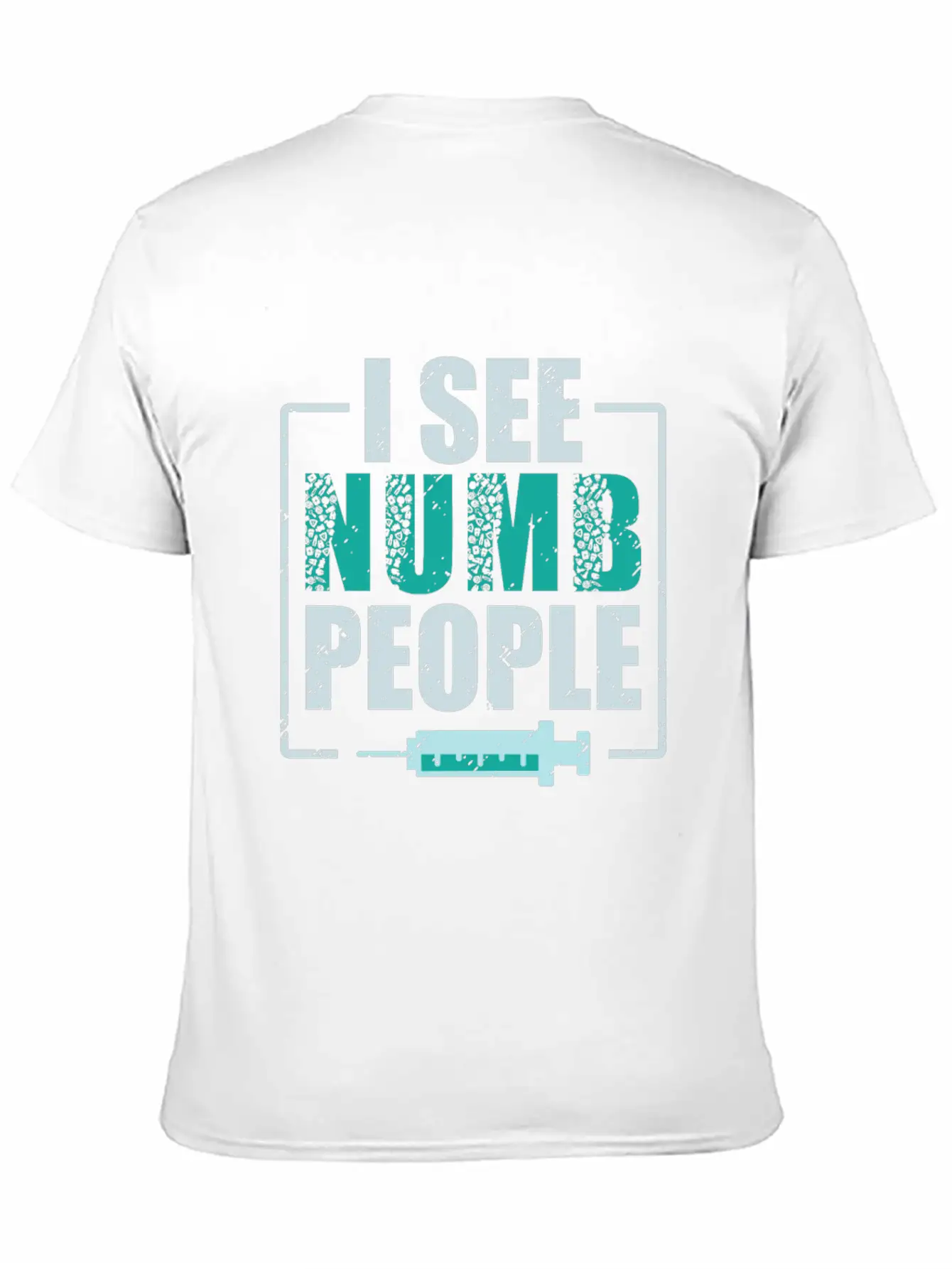 I See Numb People Dental Assistant Teeth Dentist Casual Graphic T-Shirt – Simple And Comfortable Daily Wear