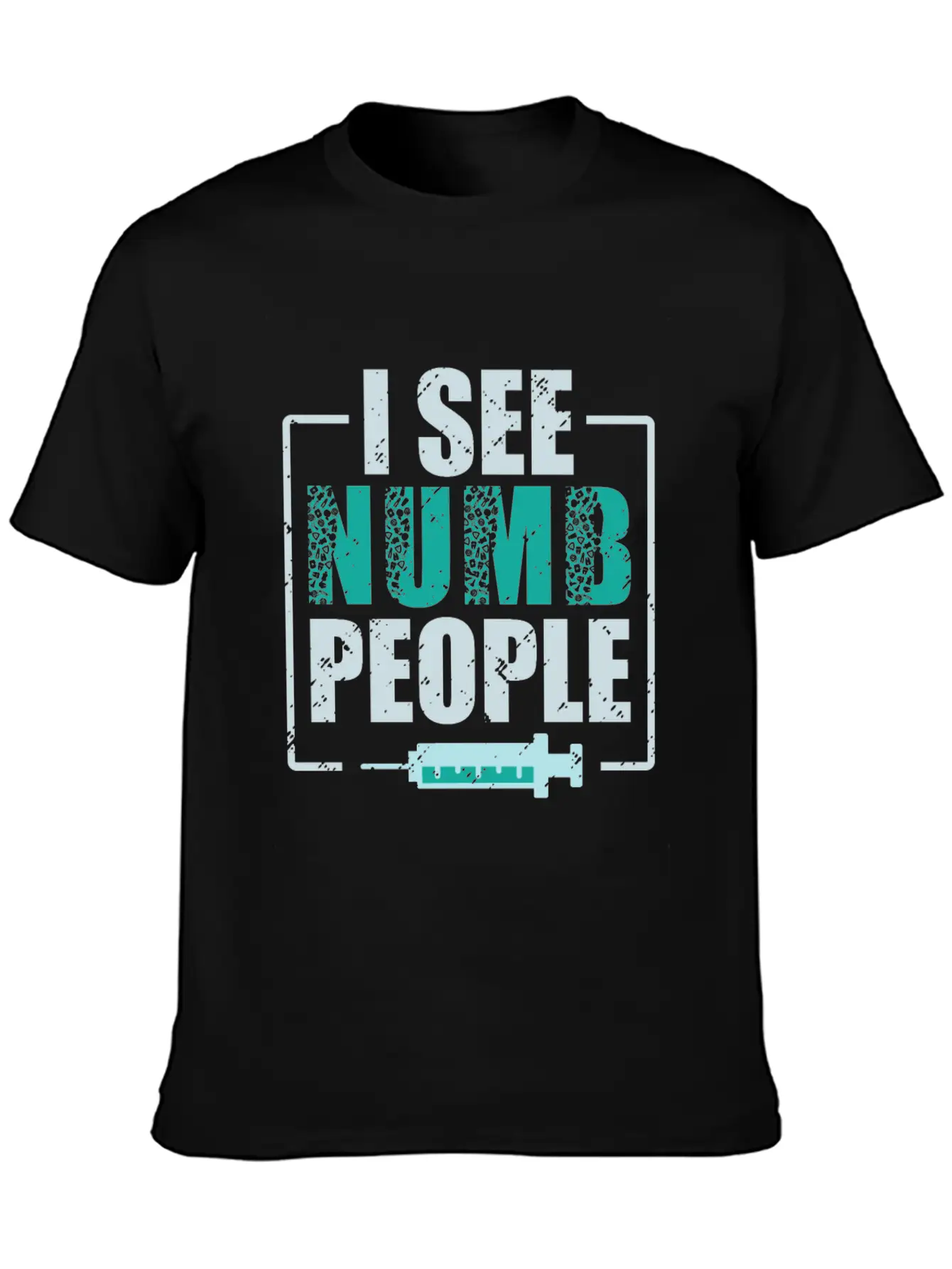I See Numb People Dental Assistant Teeth Dentist Casual Graphic T-Shirt – Simple And Comfortable Daily Wear