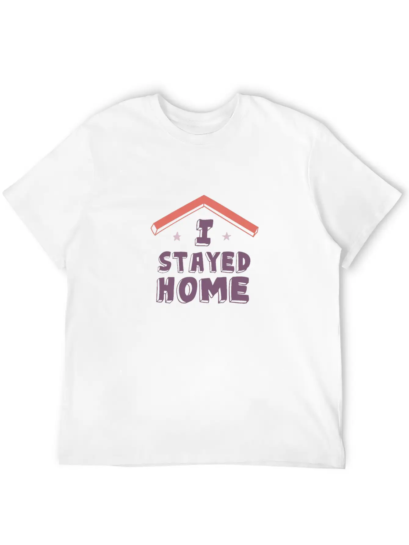 I Stayed Home Classic Cotton Tee – Unisex Comfort For Any Season