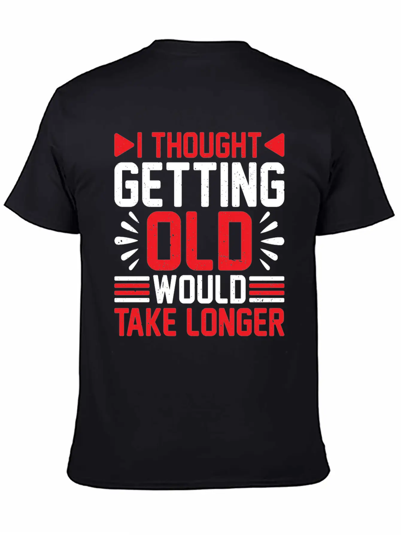 I Thought Getting Old Would Take Longer 6 Classic Cotton Tee – Unisex Comfort For Any Season