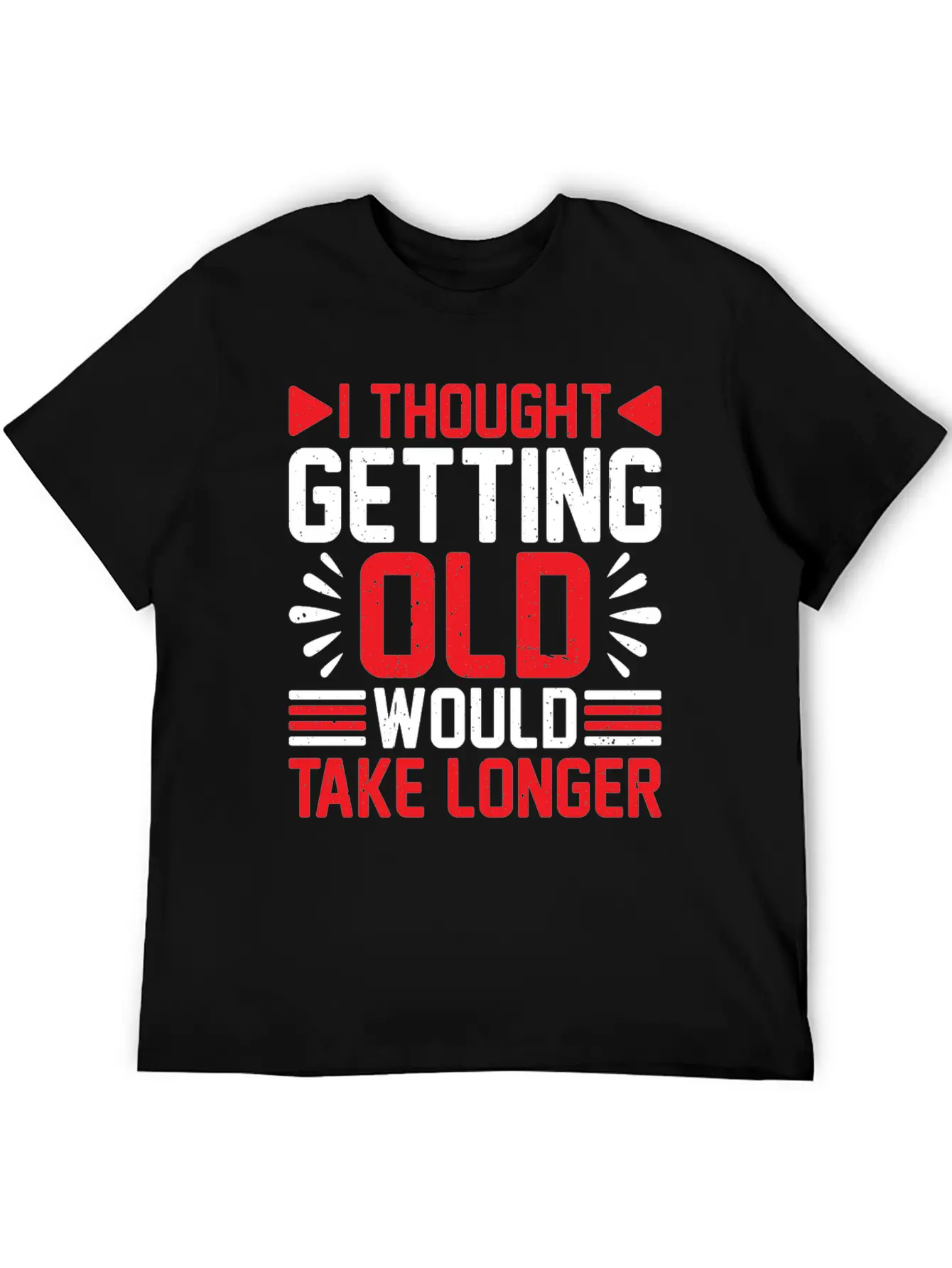 I Thought Getting Old Would Take Longer 6 Classic Cotton Tee – Unisex Comfort For Any Season