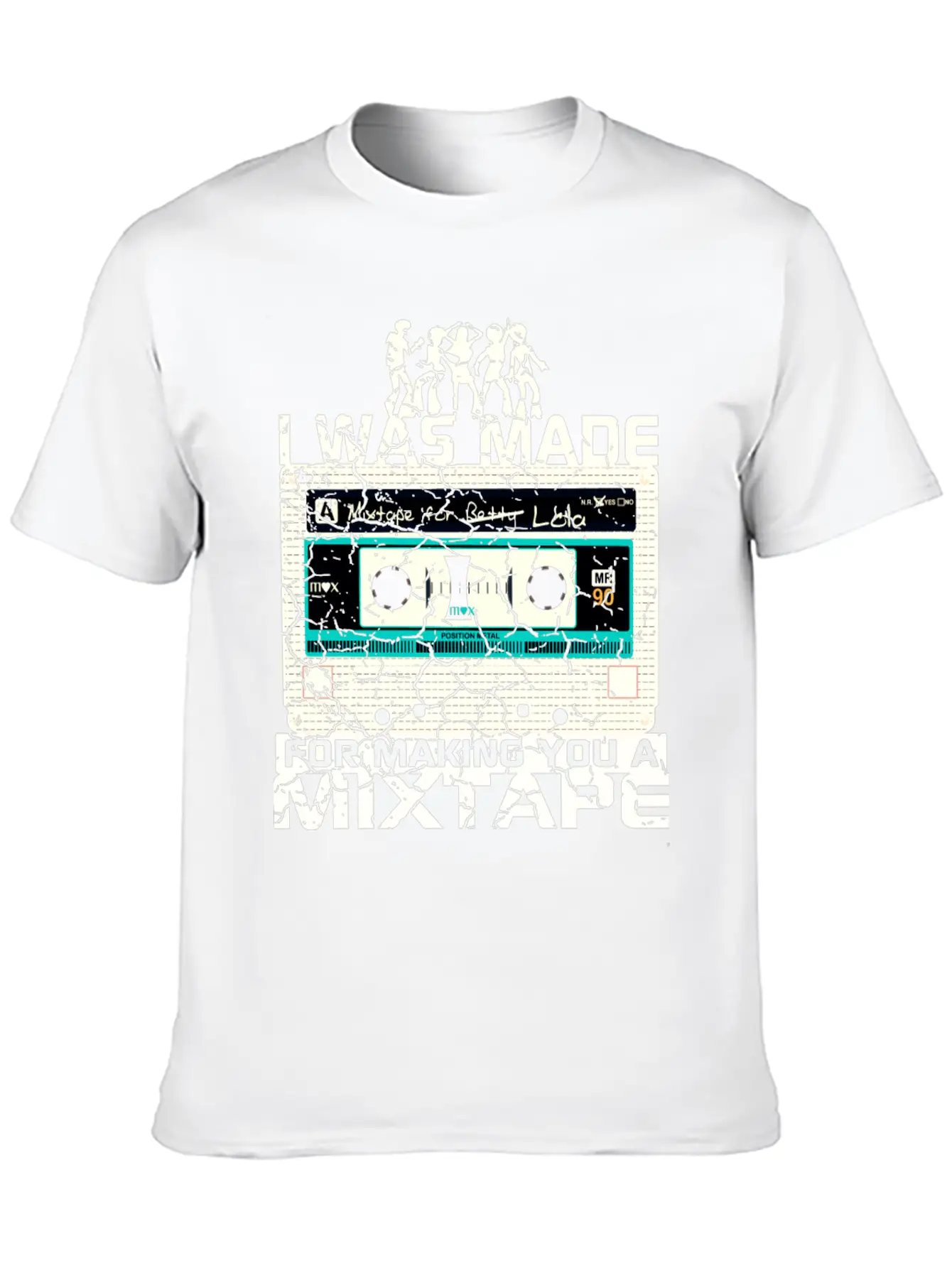 I WAS MADE For Making You A MIXTAPE 80s Cassettes Casual Graphic T-Shirt – Simple And Comfortable Daily Wear