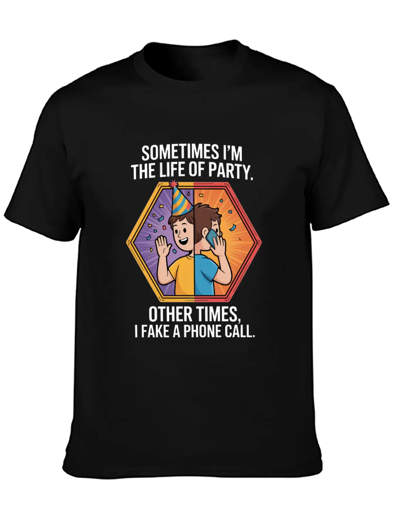 Life Of The Party Other Times I Fake A Phone Call Essential Unisex Summer Tee – Soft Cotton Casual Fit