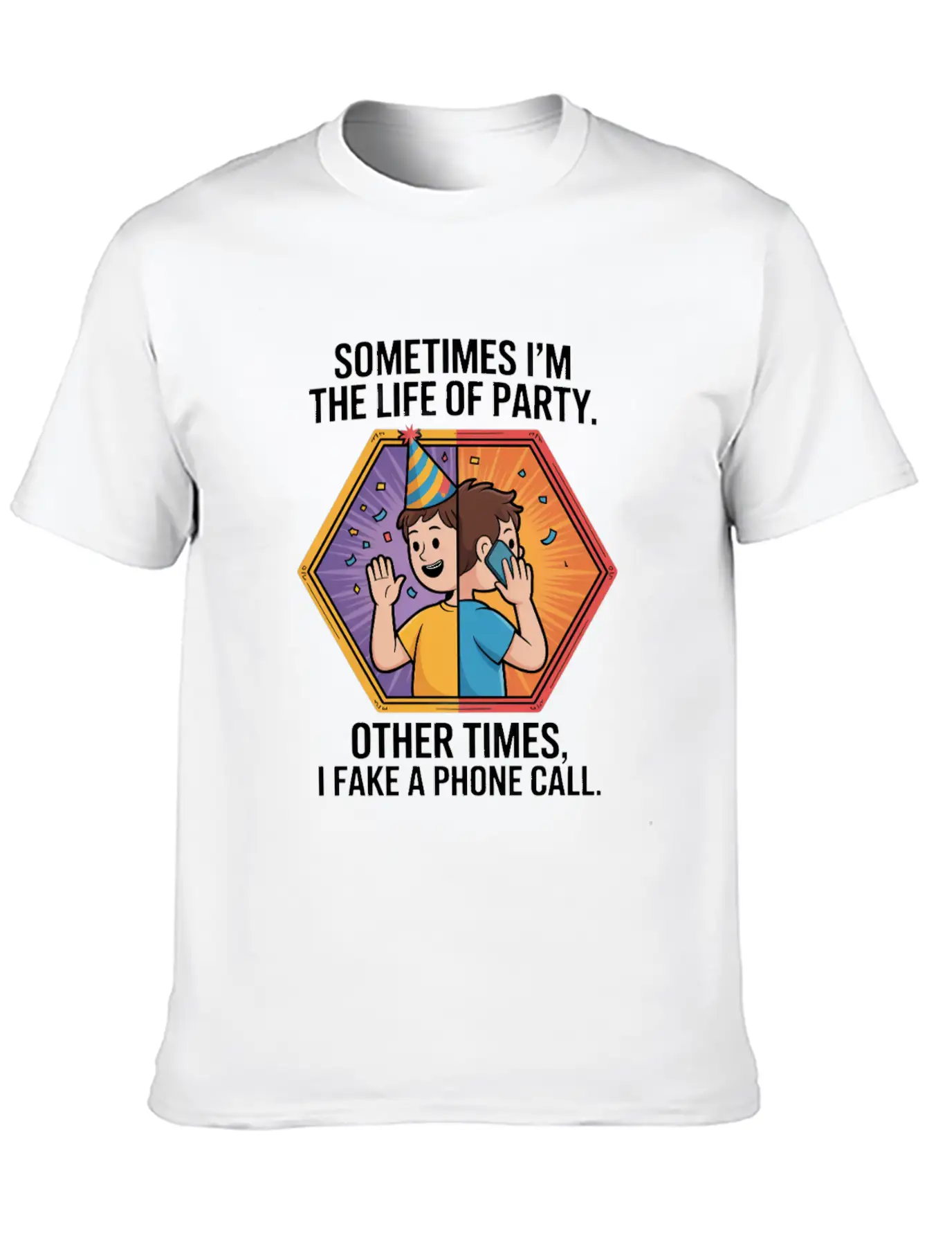 Life Of The Party Other Times I Fake A Phone Call Essential Unisex Summer Tee – Soft Cotton Casual Fit