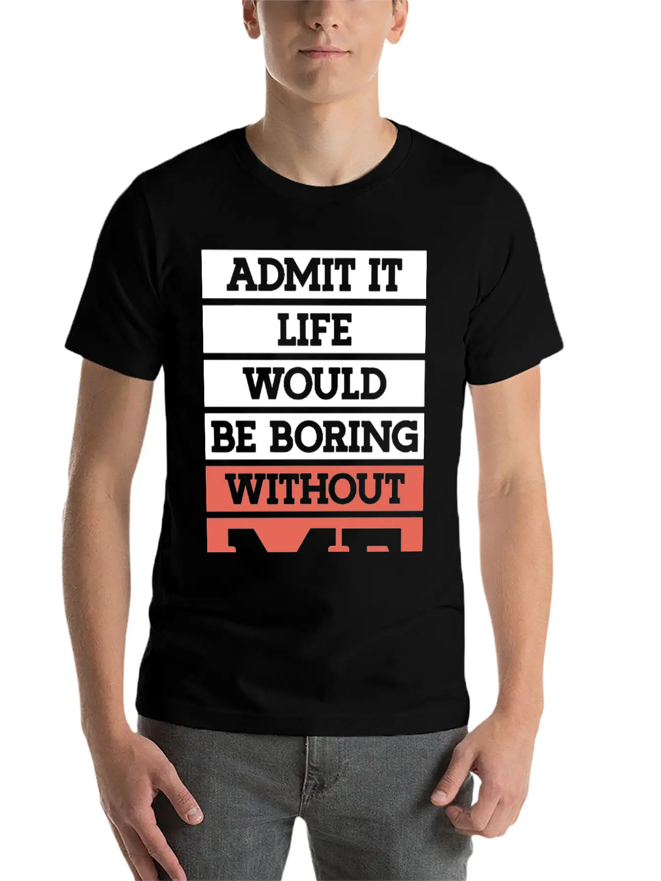 "Life Without Me" Funny T-shirt Essential Unisex Summer Tee – Soft Cotton Casual Fit